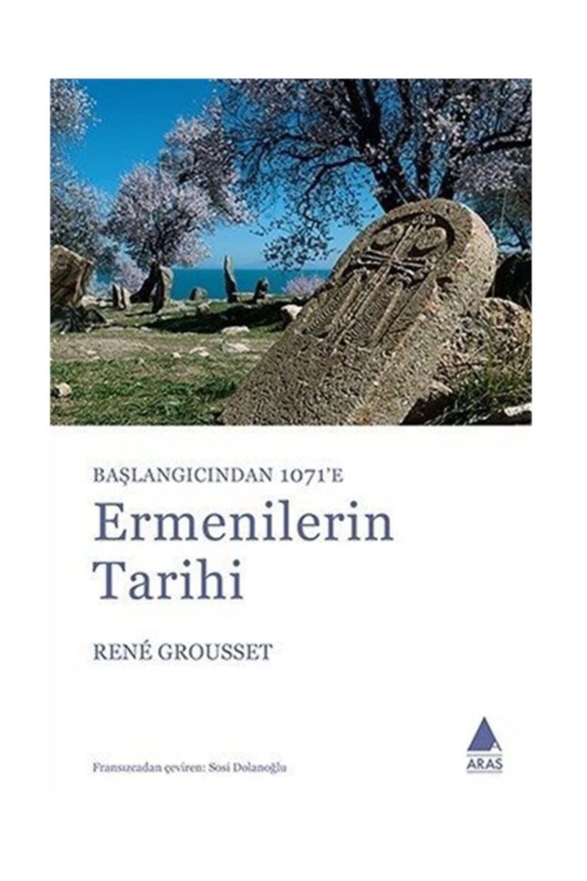 Aras Yayıncılık Başlangıcından 1071'e Ermenilerin Tarihi - Aras Yayınları - Rene Grousset Kitabı
