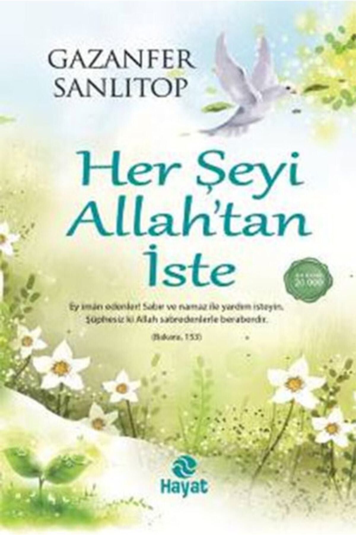 Hayat Her Şeyi Allah'tan Iste