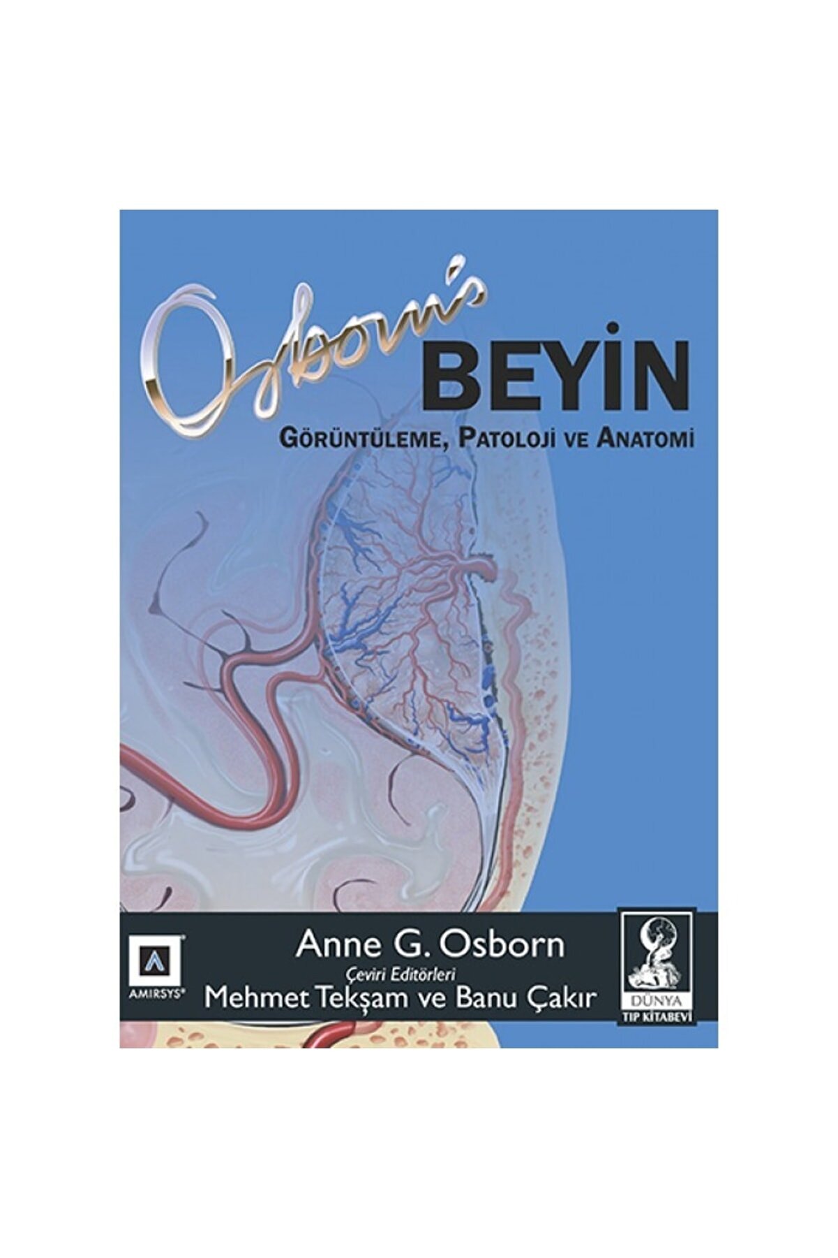 Dünya Tıp Kitabevi Osborn Beyin: Görüntüleme- Patoloji ve Anatomi