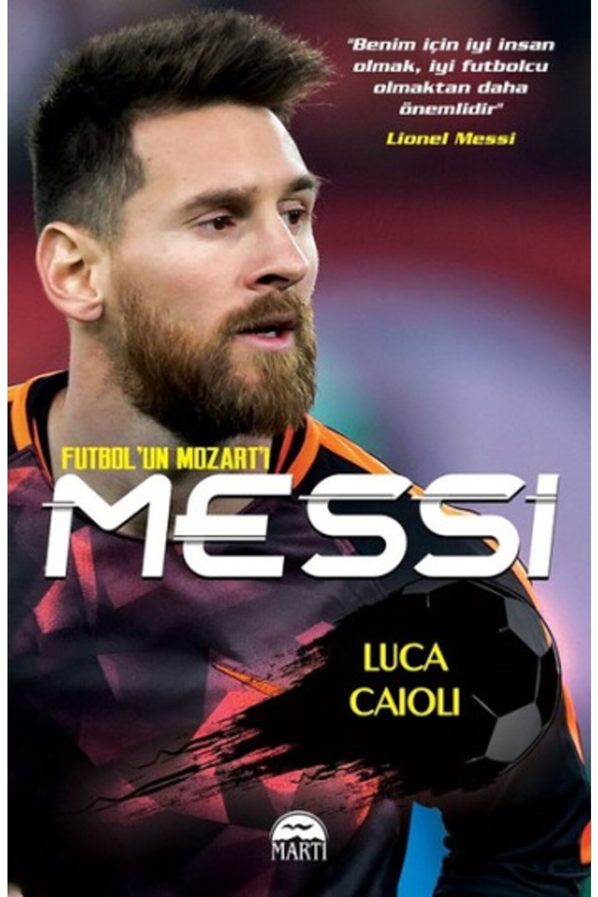 Martı Yayınları Messi - Futbol'un Mozart'ı