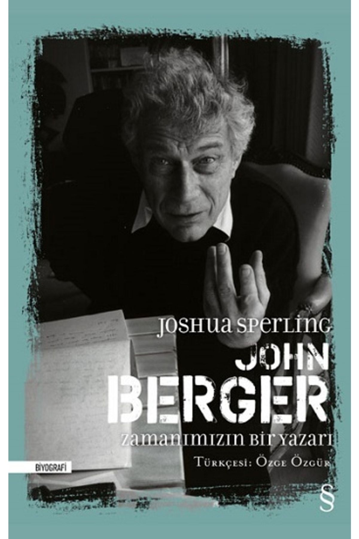 Genel Markalar John Berger - Zamanımızın Bir Yazarı (ciltli)