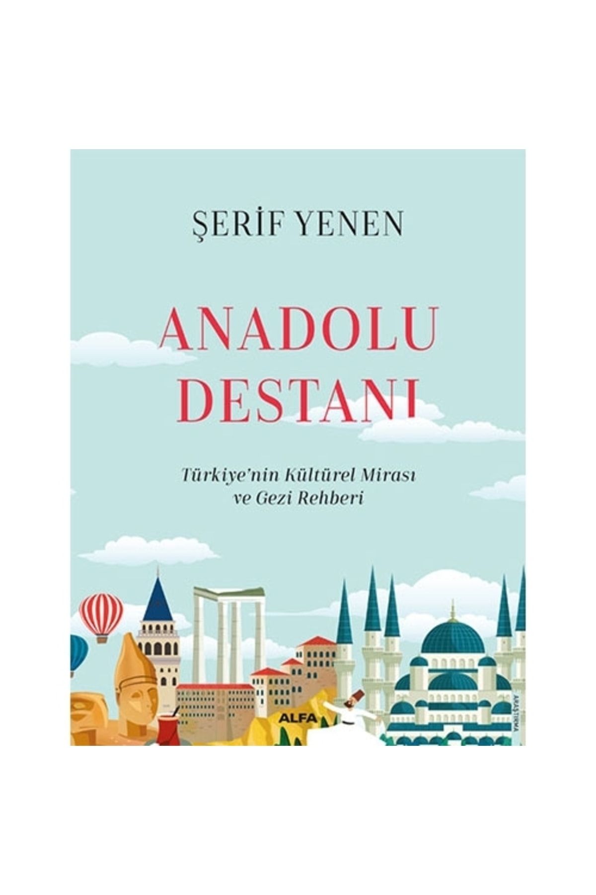 Alfa Yayınları Anadolu Destanı -ciltsiz - - Şerif Yenen Kitabı