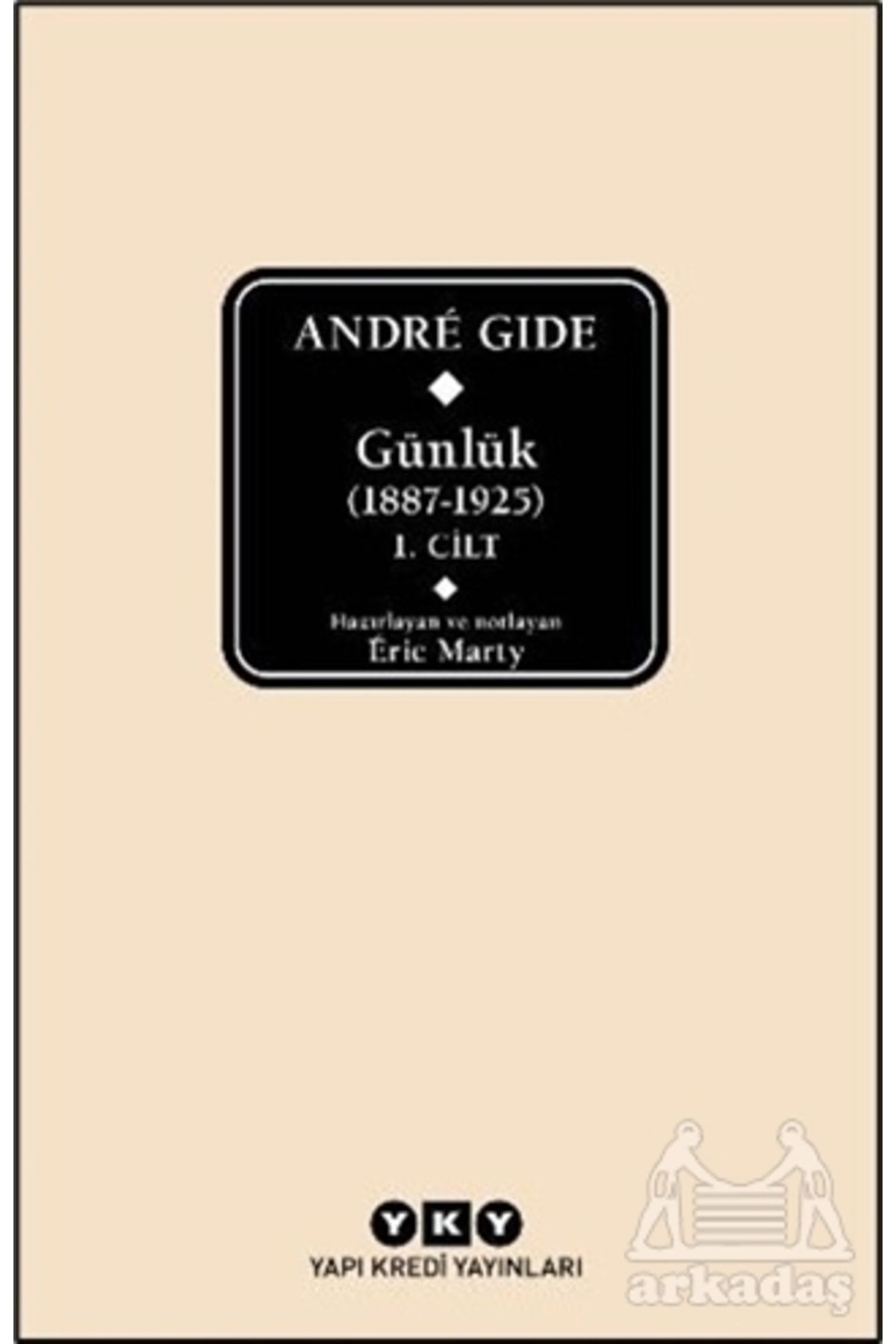 Yapı Kredi Yayınları Andre Gide Günlük (1887 - 1925) 1.cilt - Andre Gide -