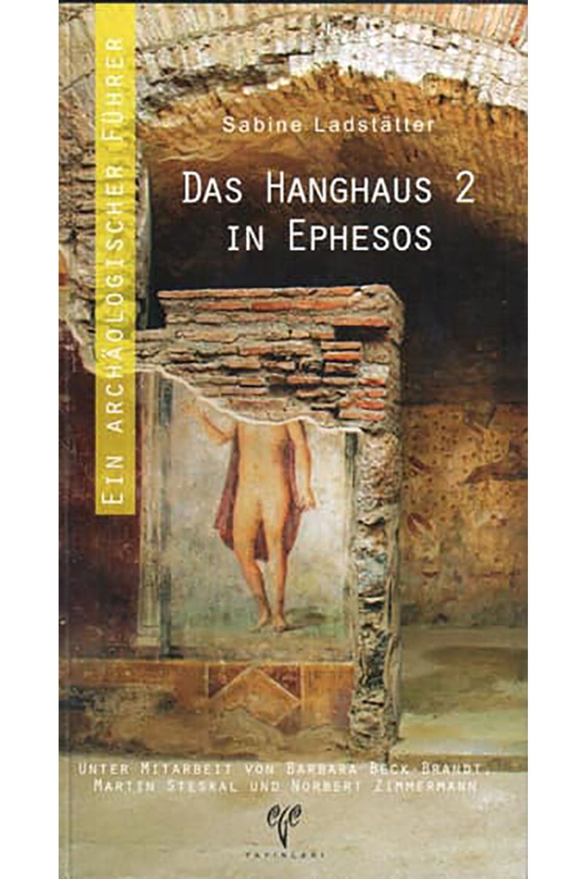 Ege Yayınları Ein Archaeologischer Führer Das Hanghaus 2 In Ephesos