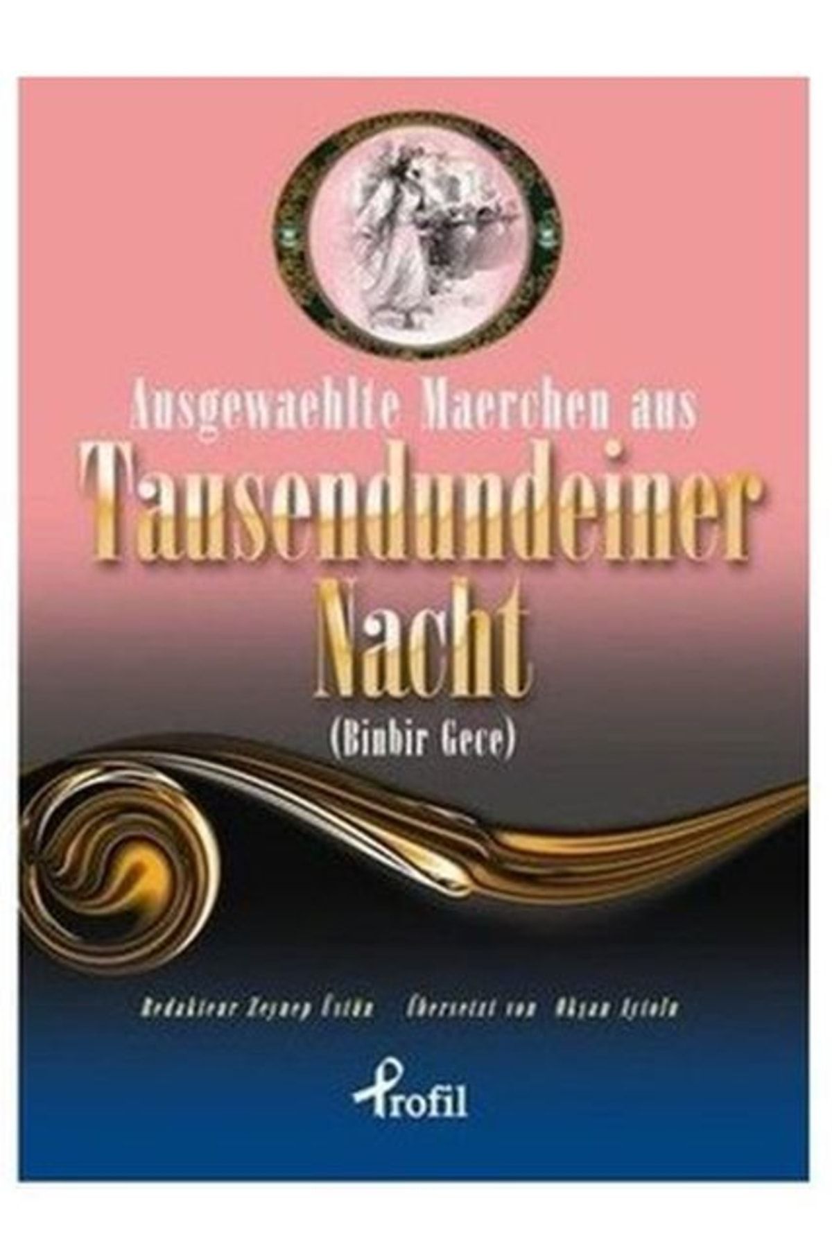 Profil Kitap Ausgewaehlte Maerchen Aus Tausendundeiner Nacht / Zeynep Üstün / / 9789759961374