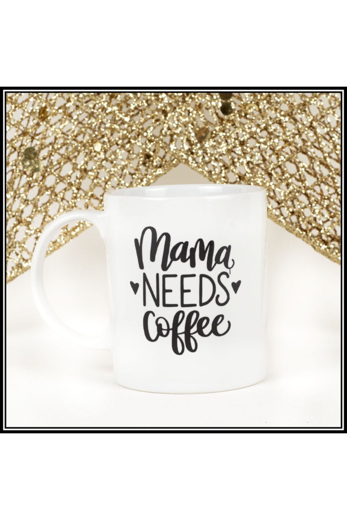 About The Gift Mama Needs Coffee Baskılı Beyaz Kupa