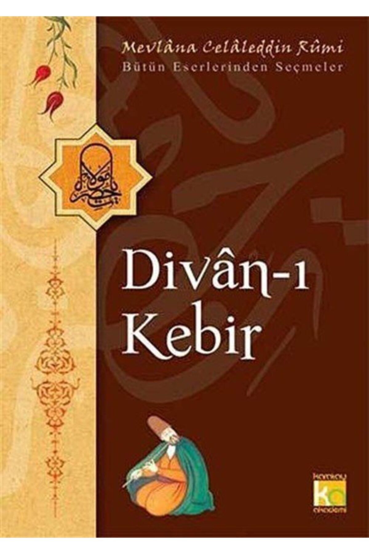 Genel Markalar Mevlana Celaleddin Rumi Bütün Eserlerinden Seçmeler - Mesnevi