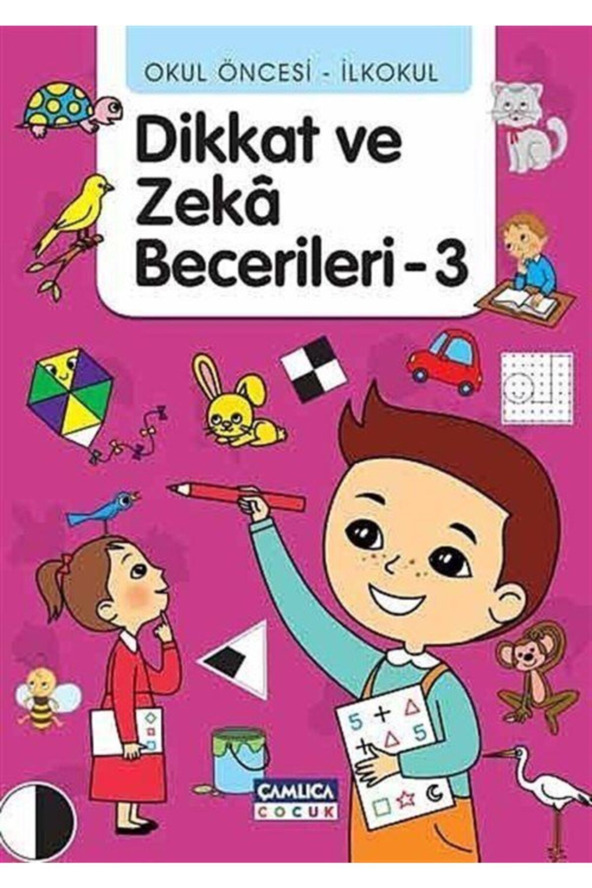 Çamlıca Çocuk Yayınları Okul Öncesi - Ilkokul Dikkat Ve Zeka Becerileri -3 - Tunahan Coşkun