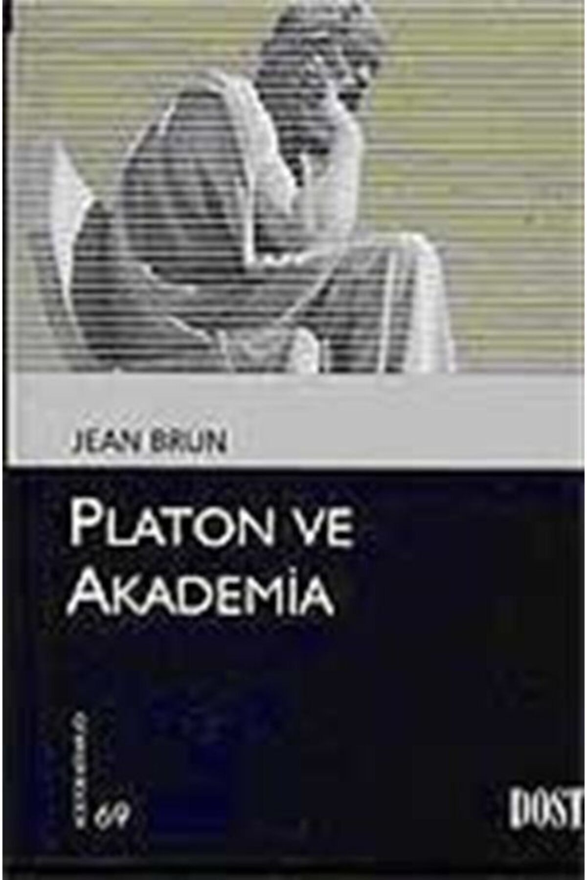 Dost Kitabevi Platon Ve Akademia - Jean Brun