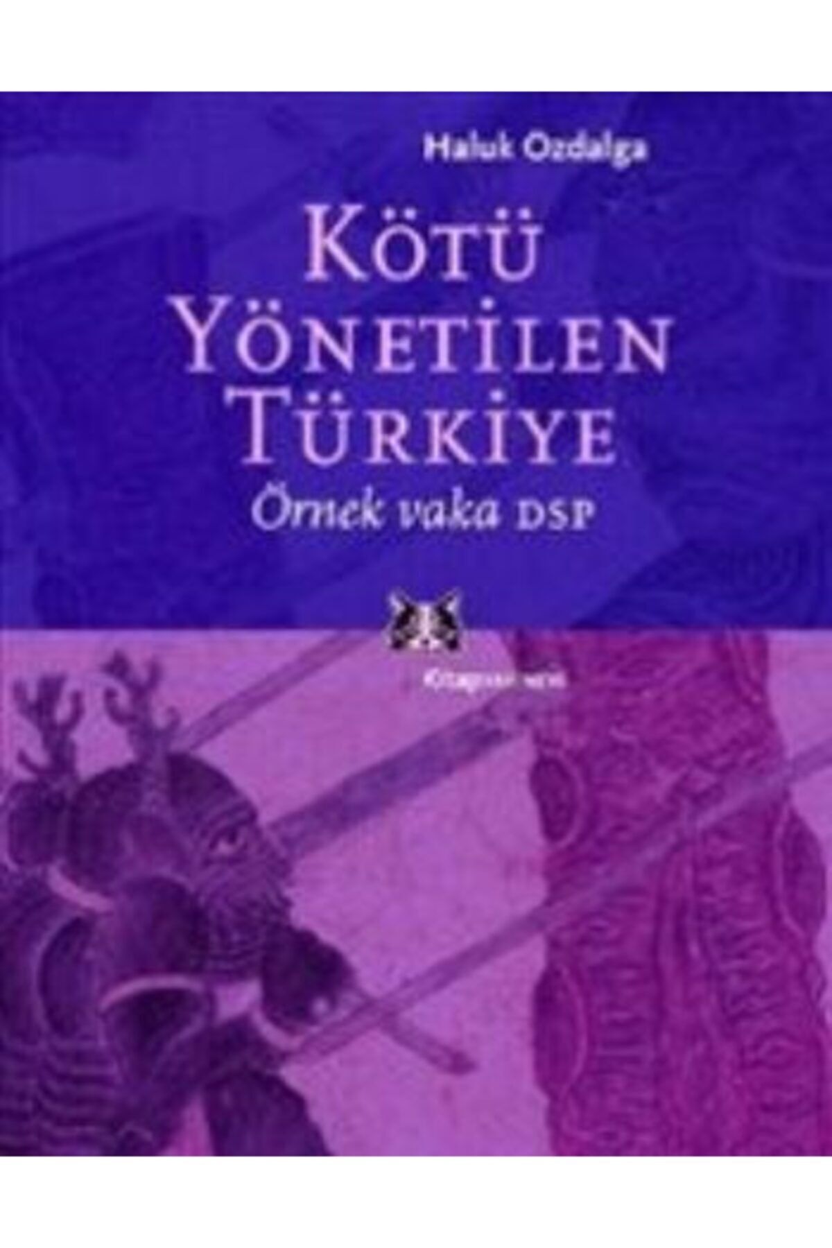 Kitap Yayınevi Kötü Yönetilen Türkiye Örnek Vaka Dsp