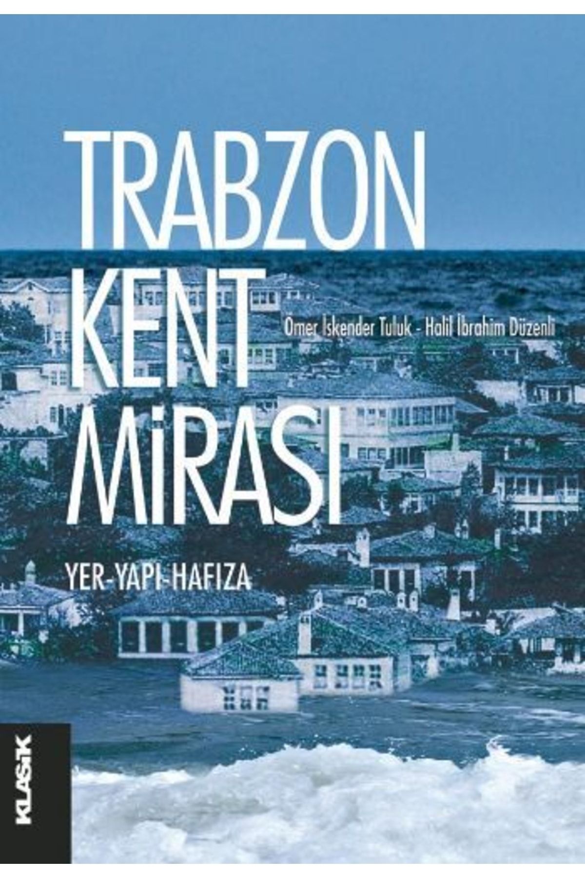 Klasik Yayınları Trabzon Kent Mirası Yer Yapı Hafıza