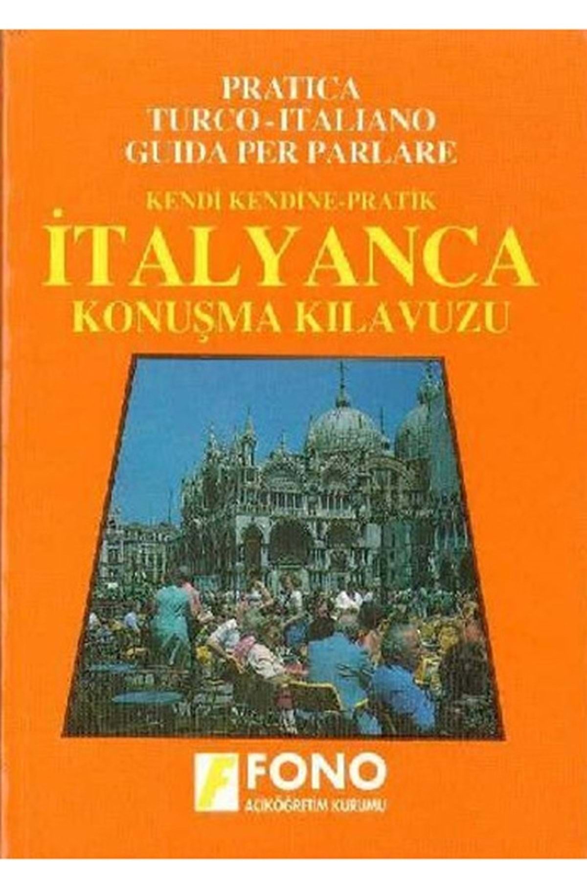 Fono Yayınları Kendi Kendine Pratik Italyanca Konuşma Kılavuzu Guida Pratica Per Parlare L’ıtaliano