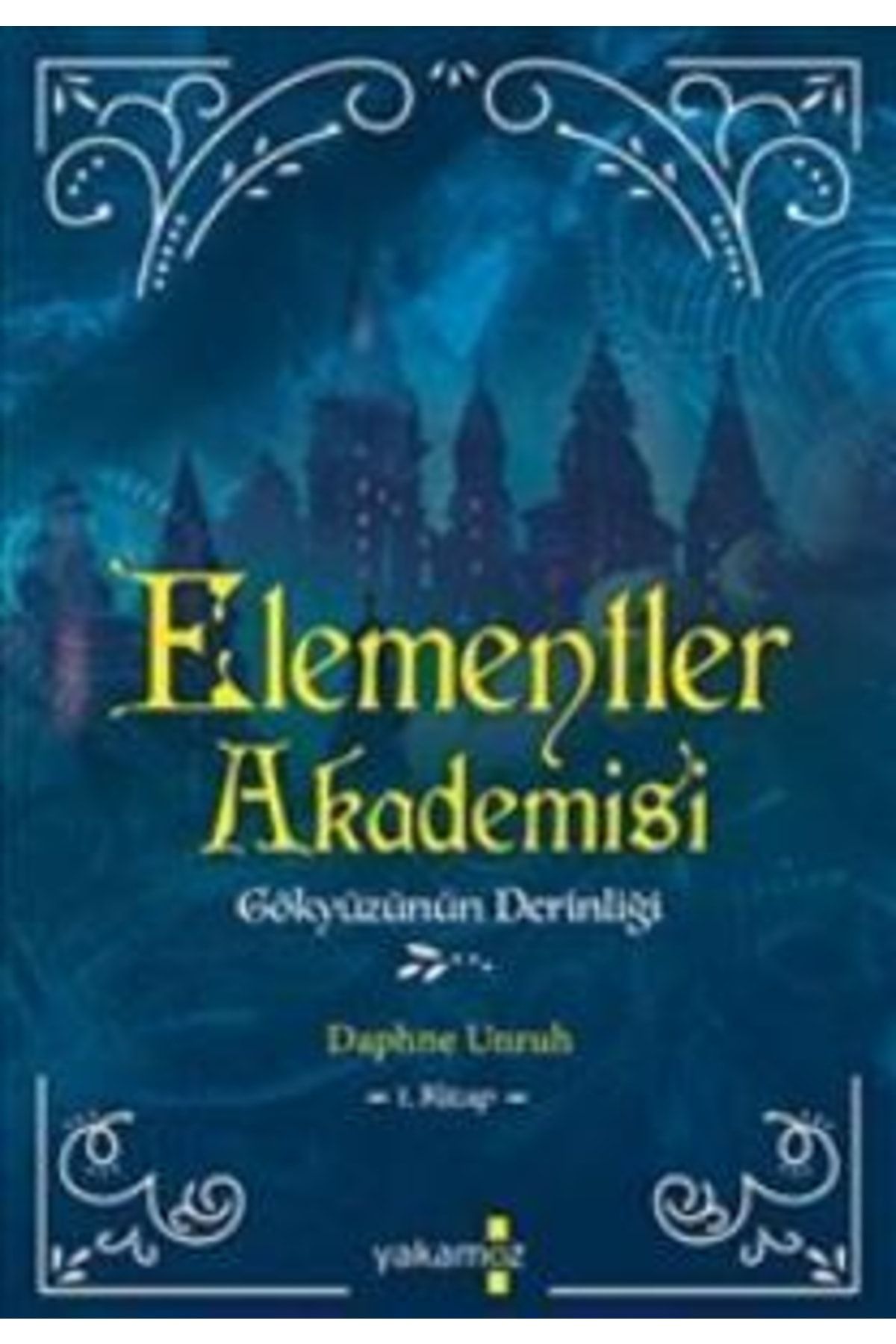 Yakamoz Yayınları Elementler Akademisi / 1 Gökyüzünün Derinliği