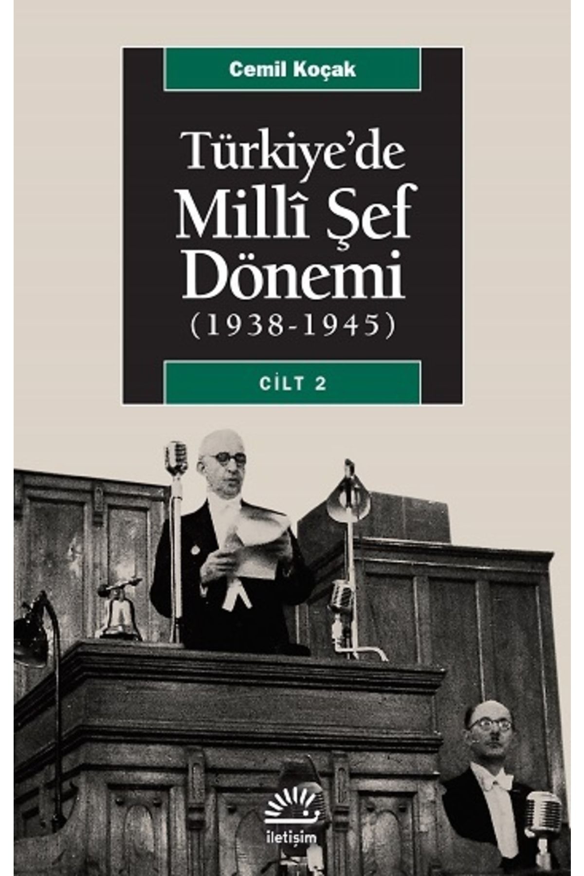 Genel Markalar Türkiye'de Milli Şef Dönemi Cilt 2, (1938-1945) - Cemil Koçak -