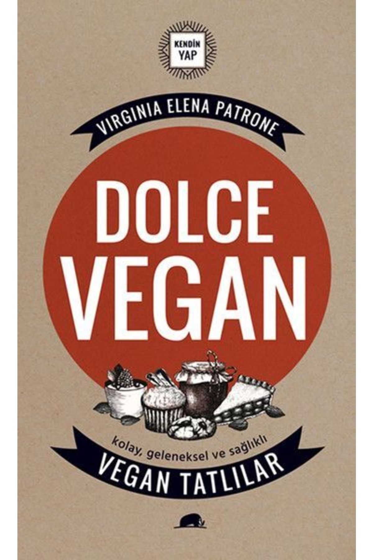 Genel Markalar Dolce Vegan: Kolay, Geleneksel Ve Sağlıklı Vegan Tatlılar - Virginia Elena Patrone