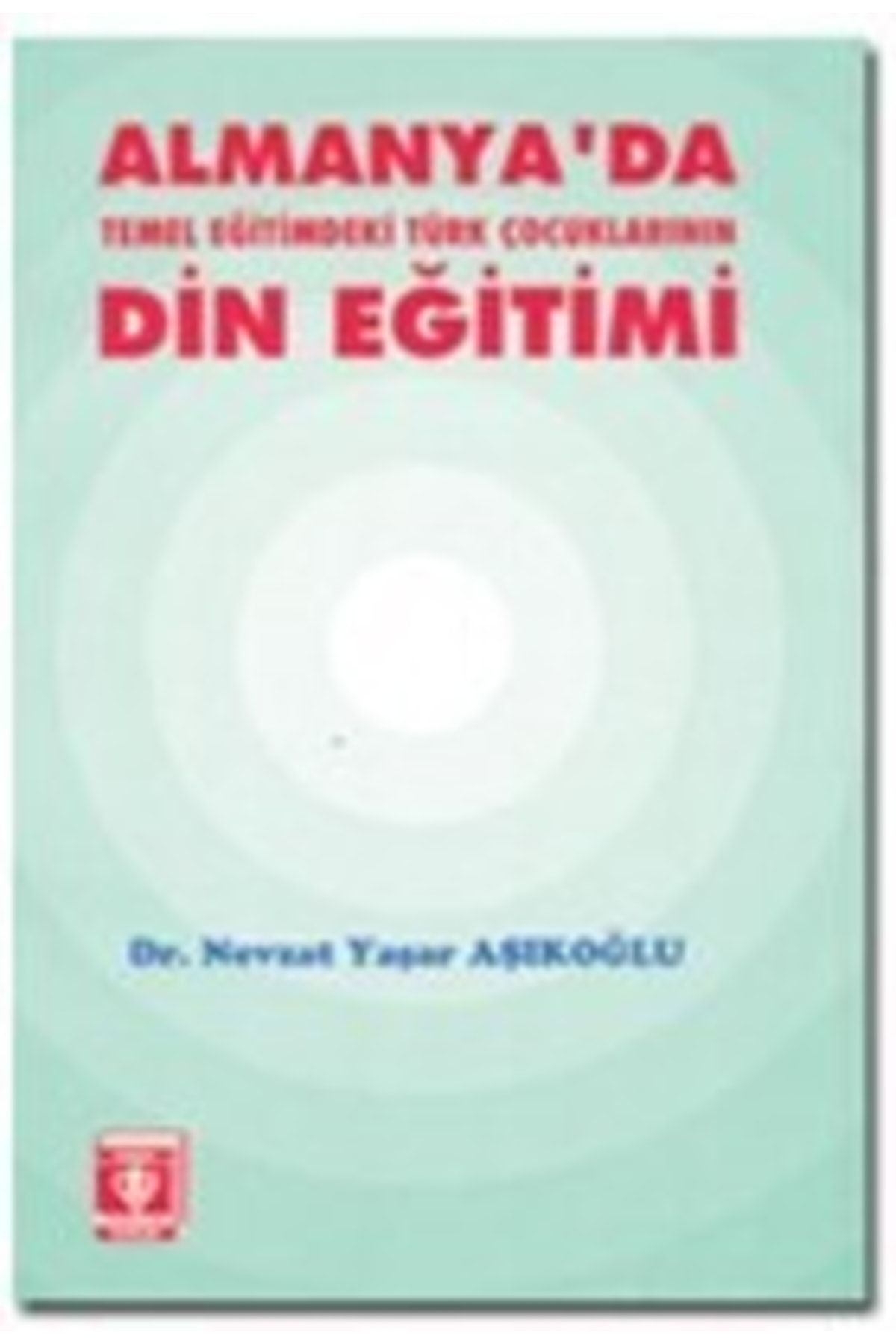 Türkiye Diyanet Vakfı Yayınları Almanya'da Temel Eğitimdeki Türk Çocuklarının Din Eğitimi