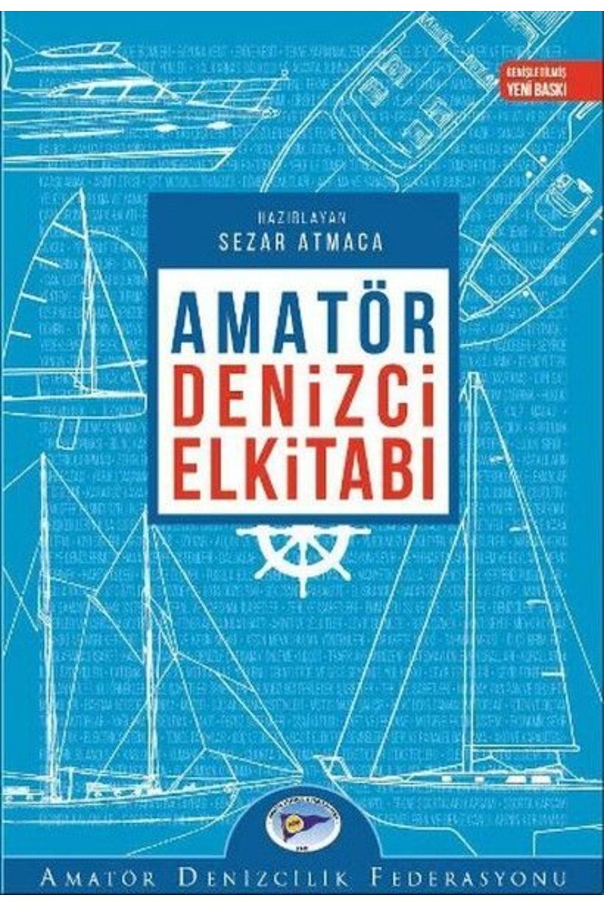 Amatör Denizcilik Federasyonu Amatör Denizci El Kitabı / Ali San / Amatör Denizcilik Federasyonu / 9789759842604