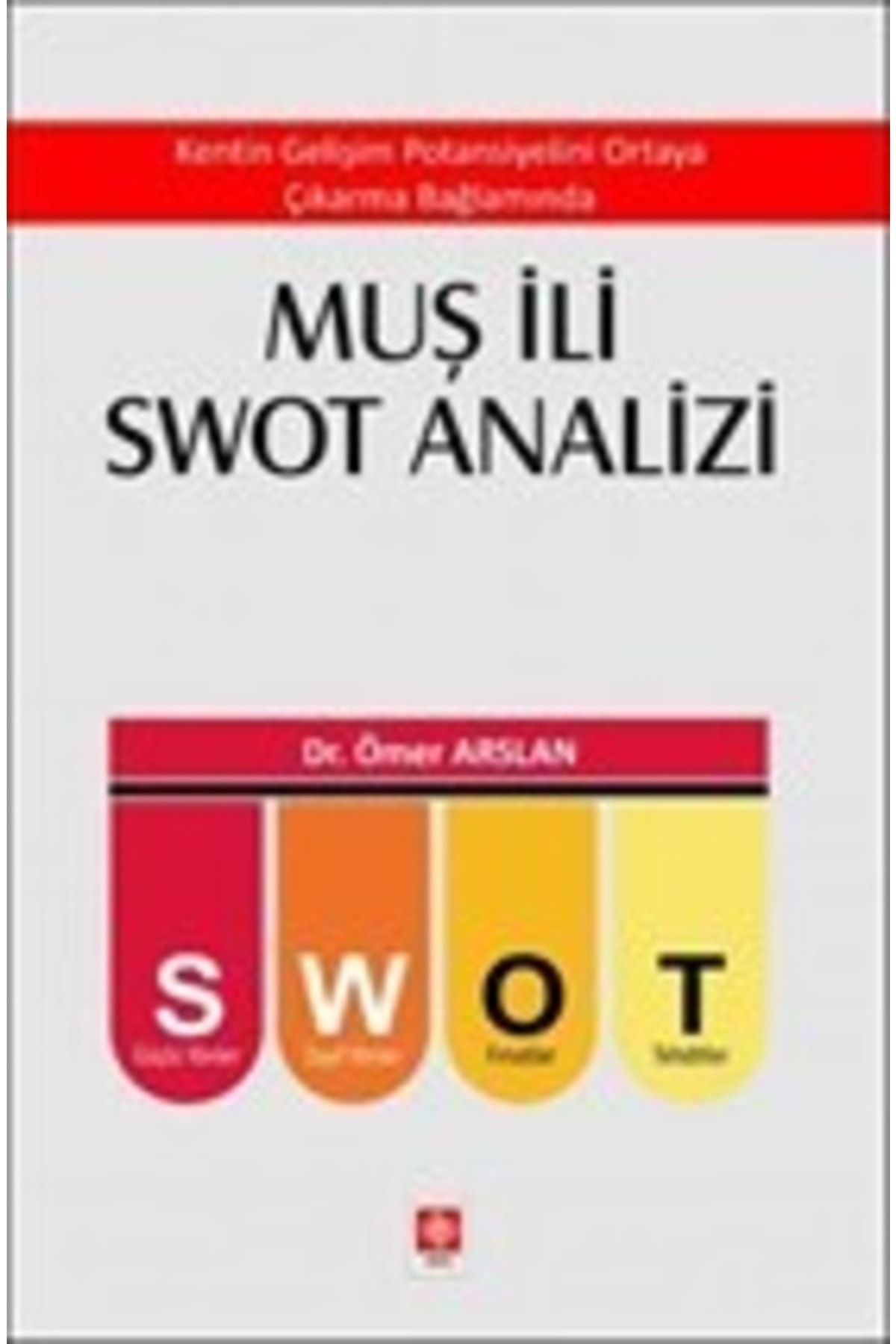 Ekin Basım Yayın Muş Ili Swot Analizi / Ömer Arslan / / 9786258024616