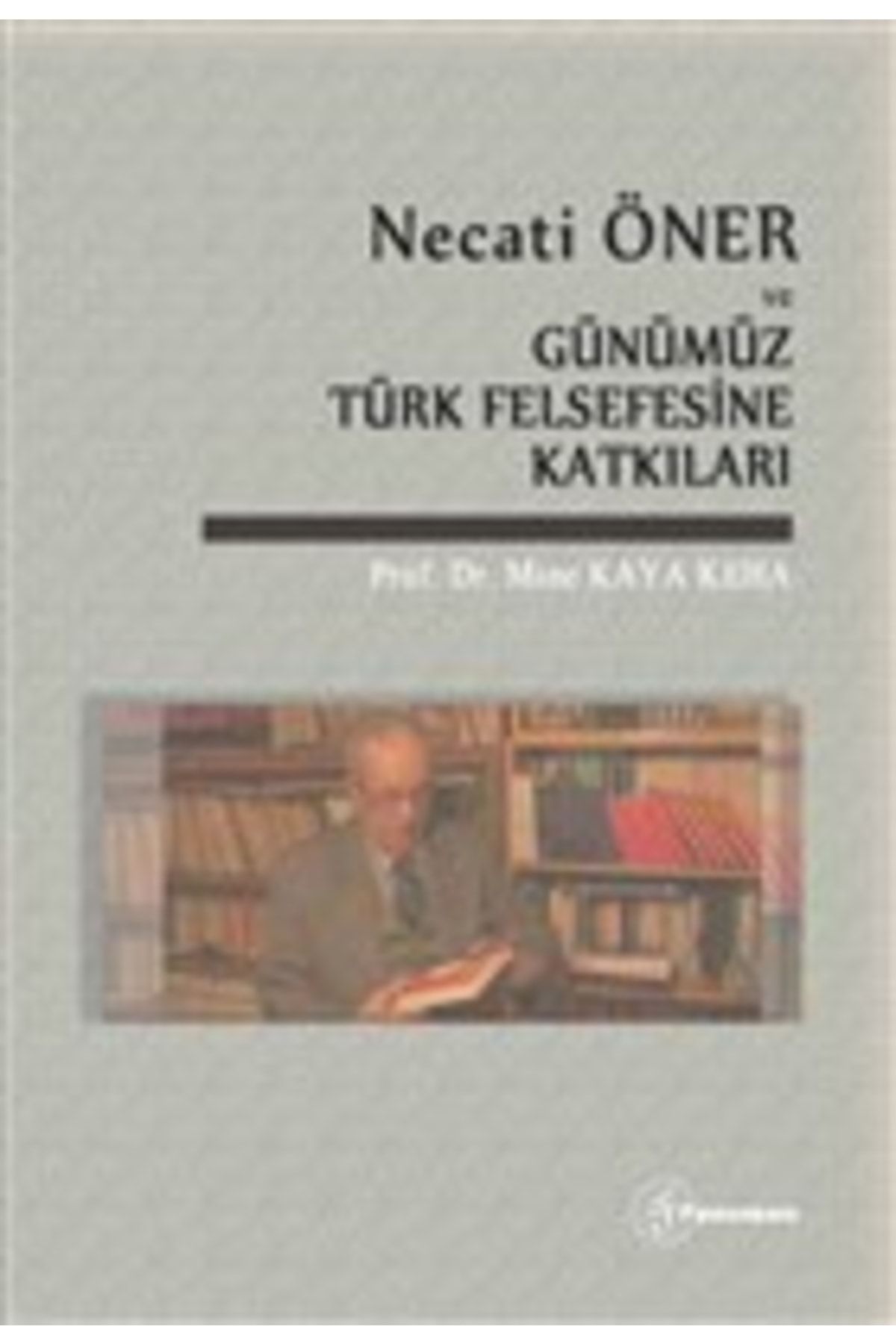 Fenomen Yayıncılık Necati Öner Ve Günümüz Türk Felsefesine Katkıları