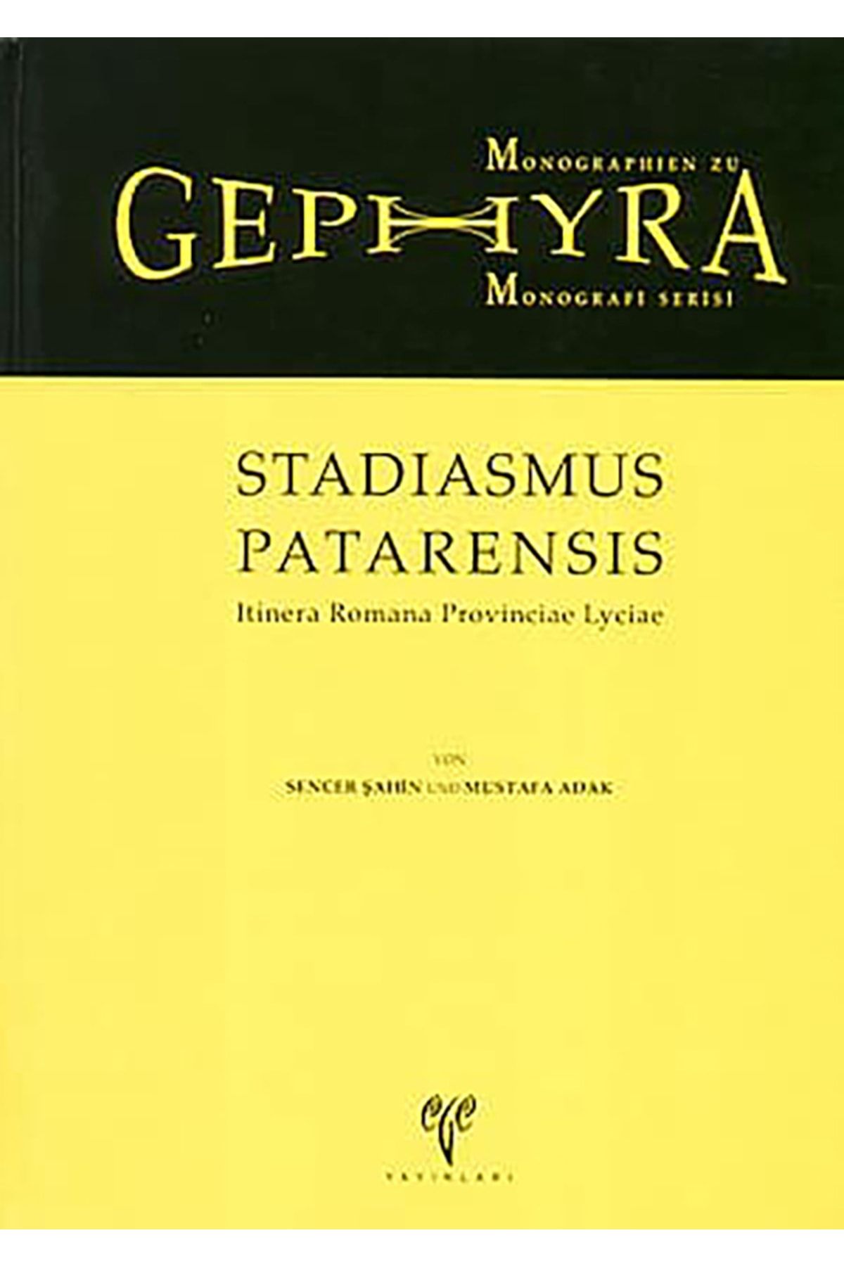 Ege Yayınları Gephyra Monografi Serisi Stadiasmus Patarensis Itinera Romana Provinciae Lyciae