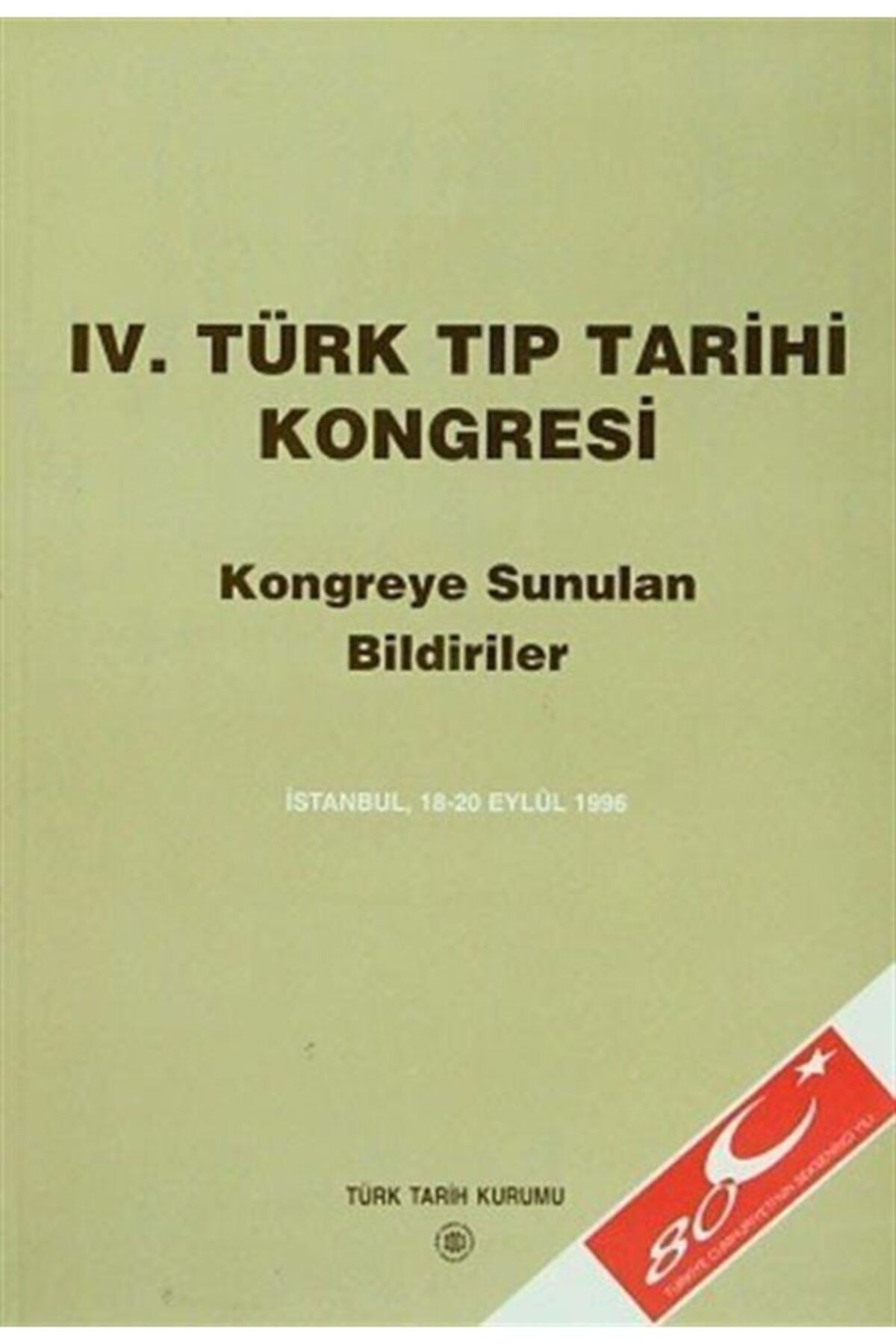 Türk Tarih Kurumu Yayınları 4. Türk Tıp Tarihi Kongresi