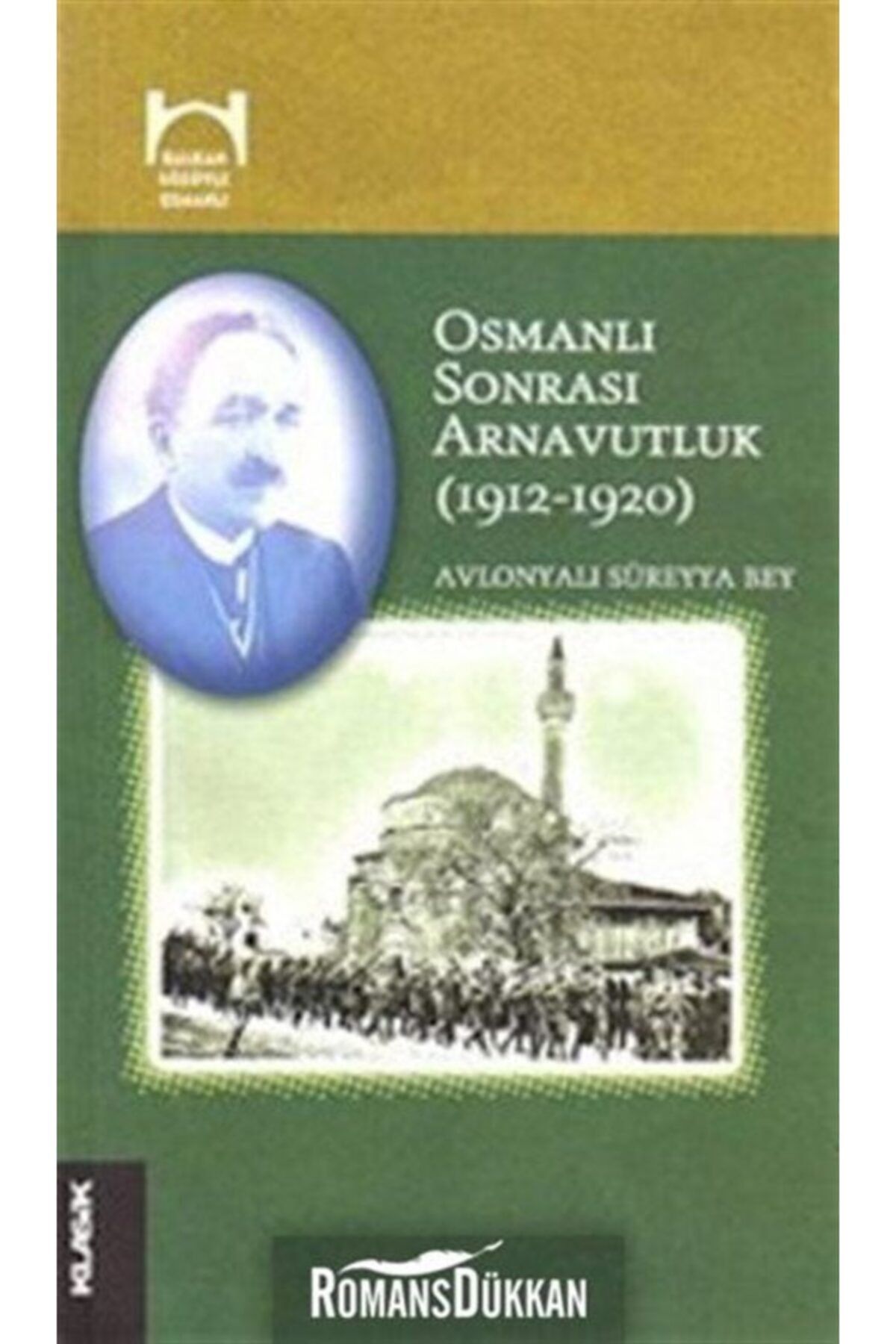 Klasik Yayınları Osmanlı Sonrası Arnavutluk (1912-1920)