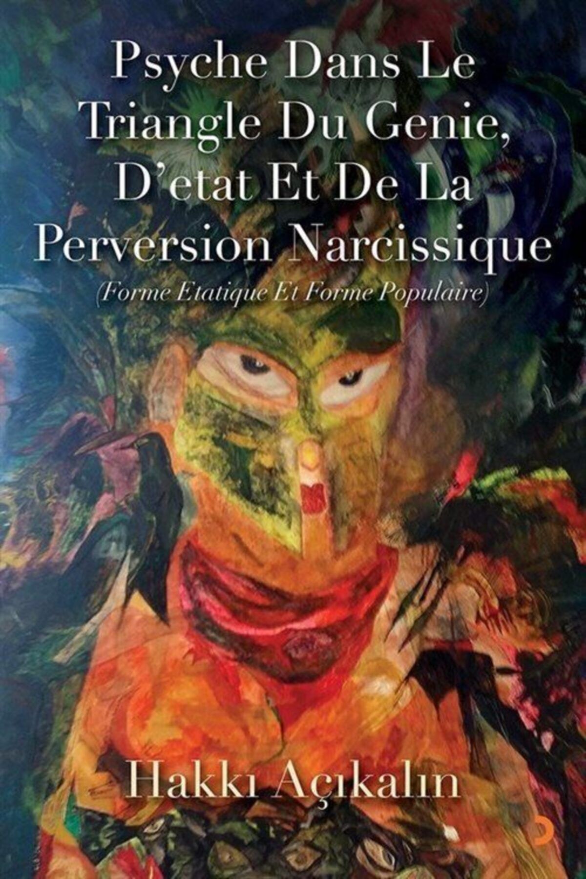 Cinius Yayınları Psyche Dans Le Triangle Du Genie, D’etat Et De La Perversion Narcissique / 9786056976964