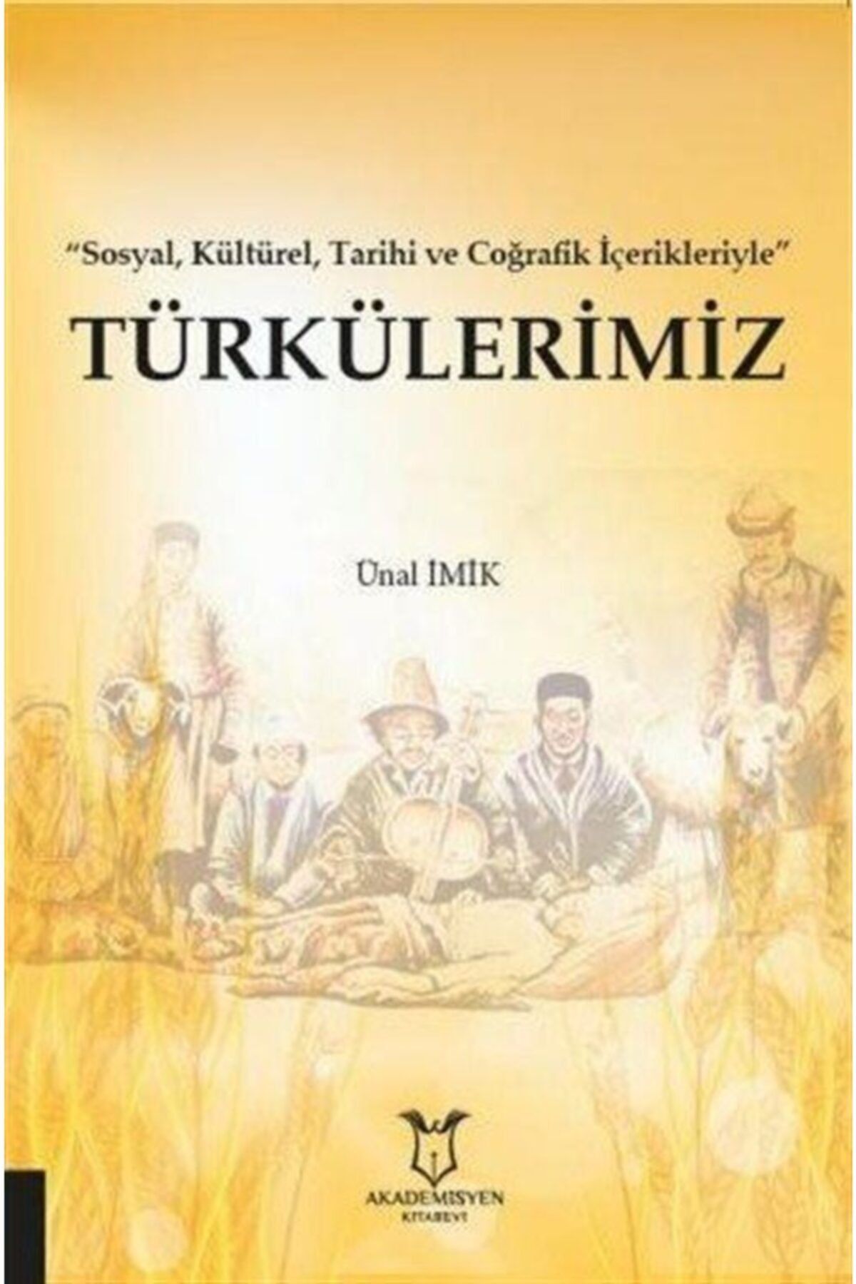 Akademisyen Kitabevi "sosyal, Kültürel, Tarihi Ve Coğrafik Içerikleriyle" Türkülerimiz