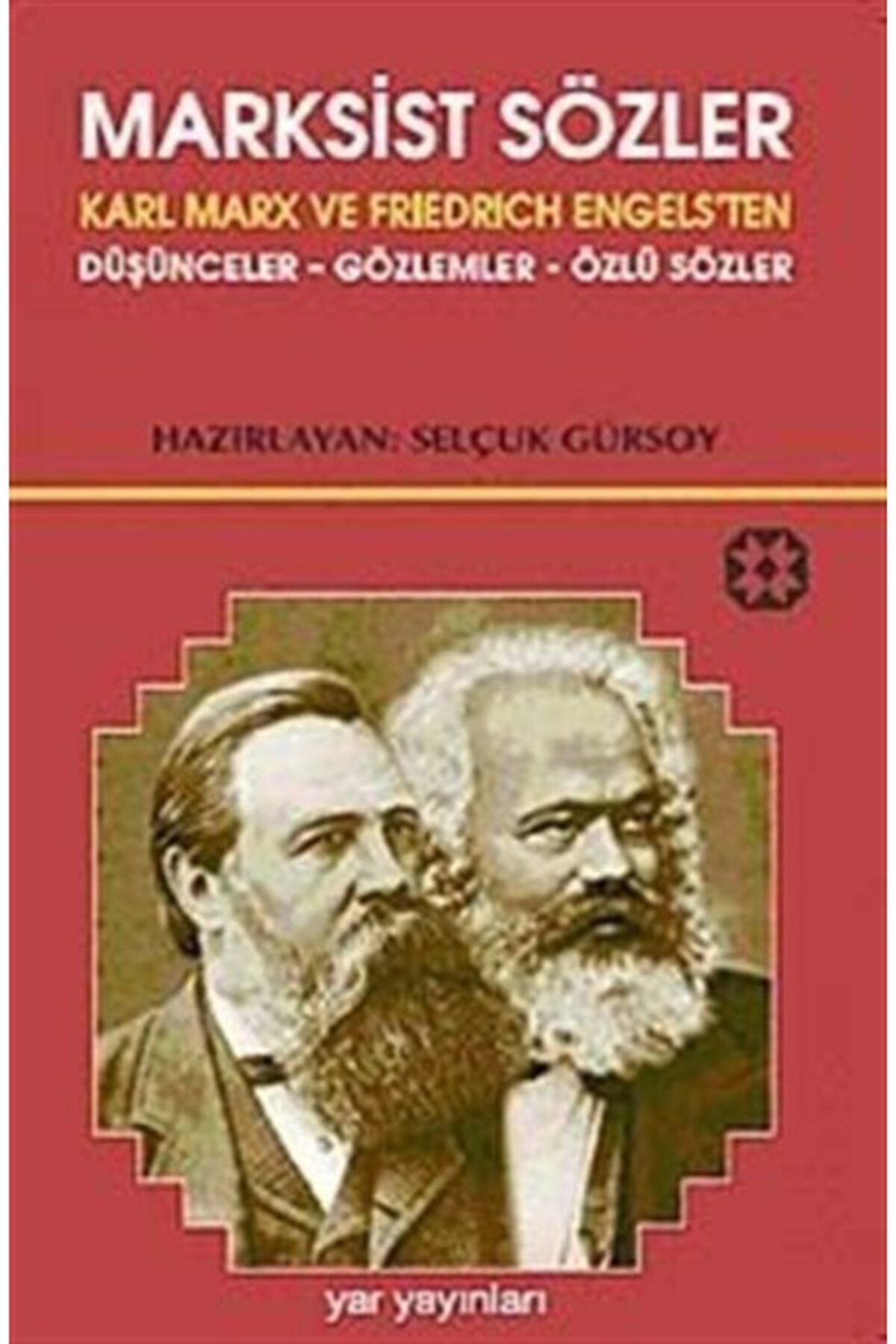 Yar Yayınları Marksist Sözler & Karl Marx Ve Friedrich Engels'ten Düşünceler-gözlemler-özlü Sözler