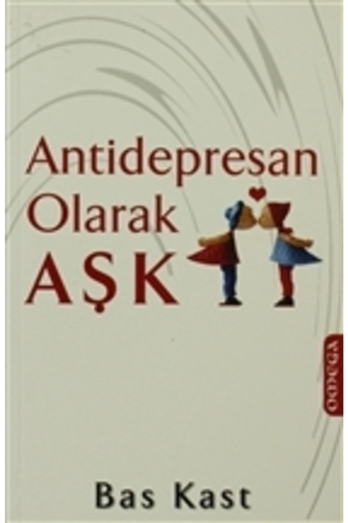 Omega Antidepresan Olarak Aşk - Bas Kast 9789754688276