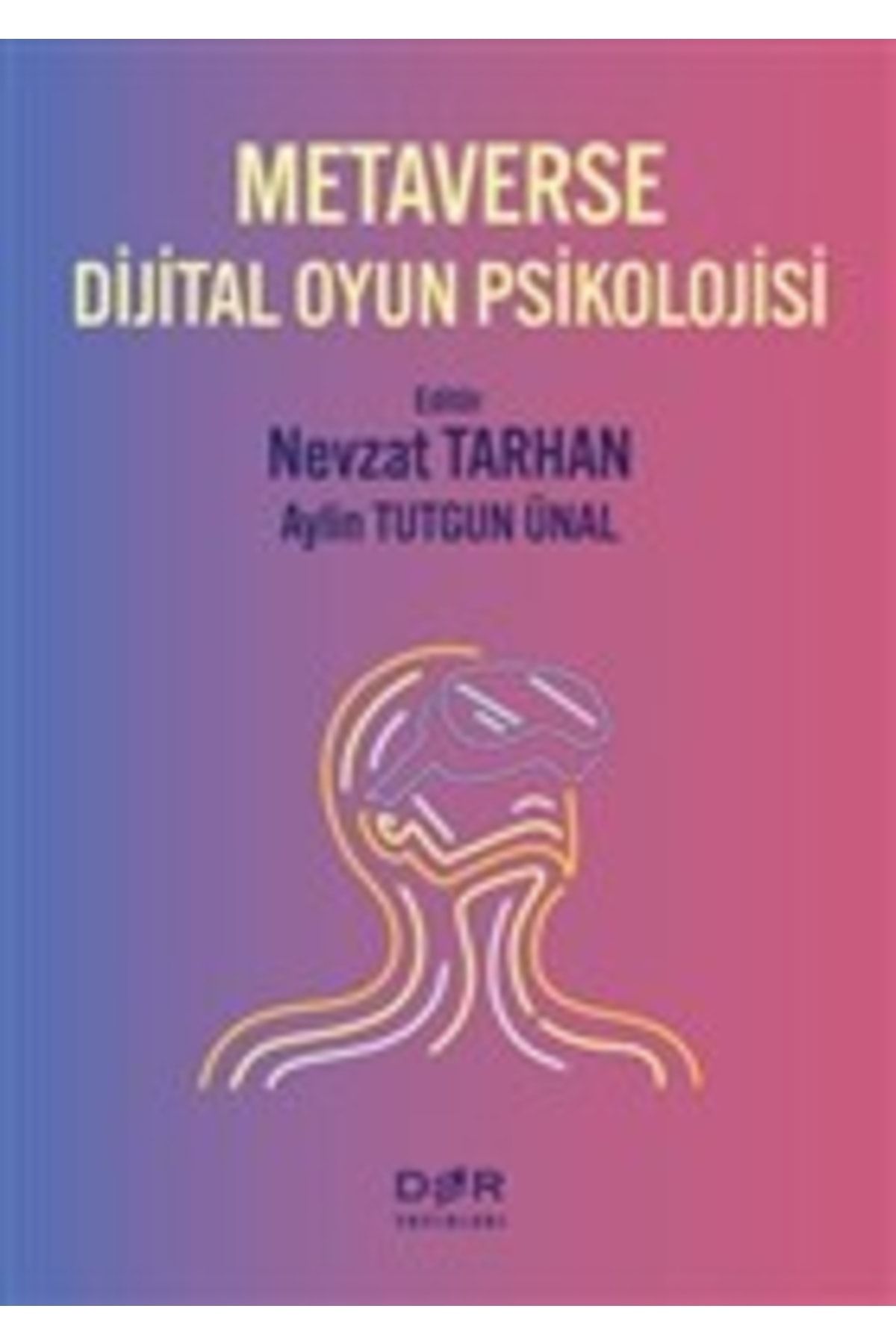 Der Yayınları Metaverse Dijital Oyun Psikolojisi Kolektif / / 9789753537032
