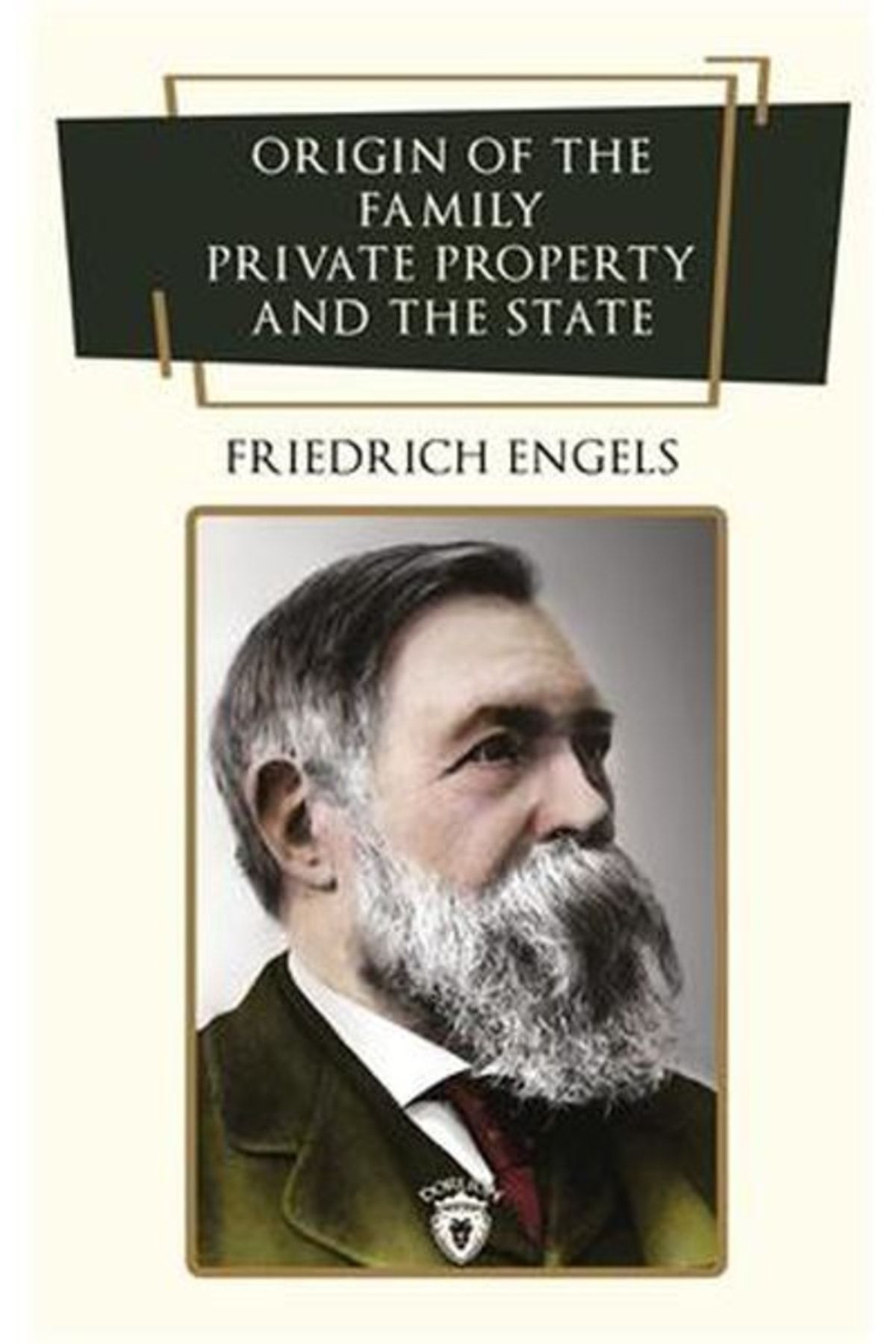 Dorlion Yayınları Origin Of The Family, Private Property And The State - Friedrich Engels 9786254071874
