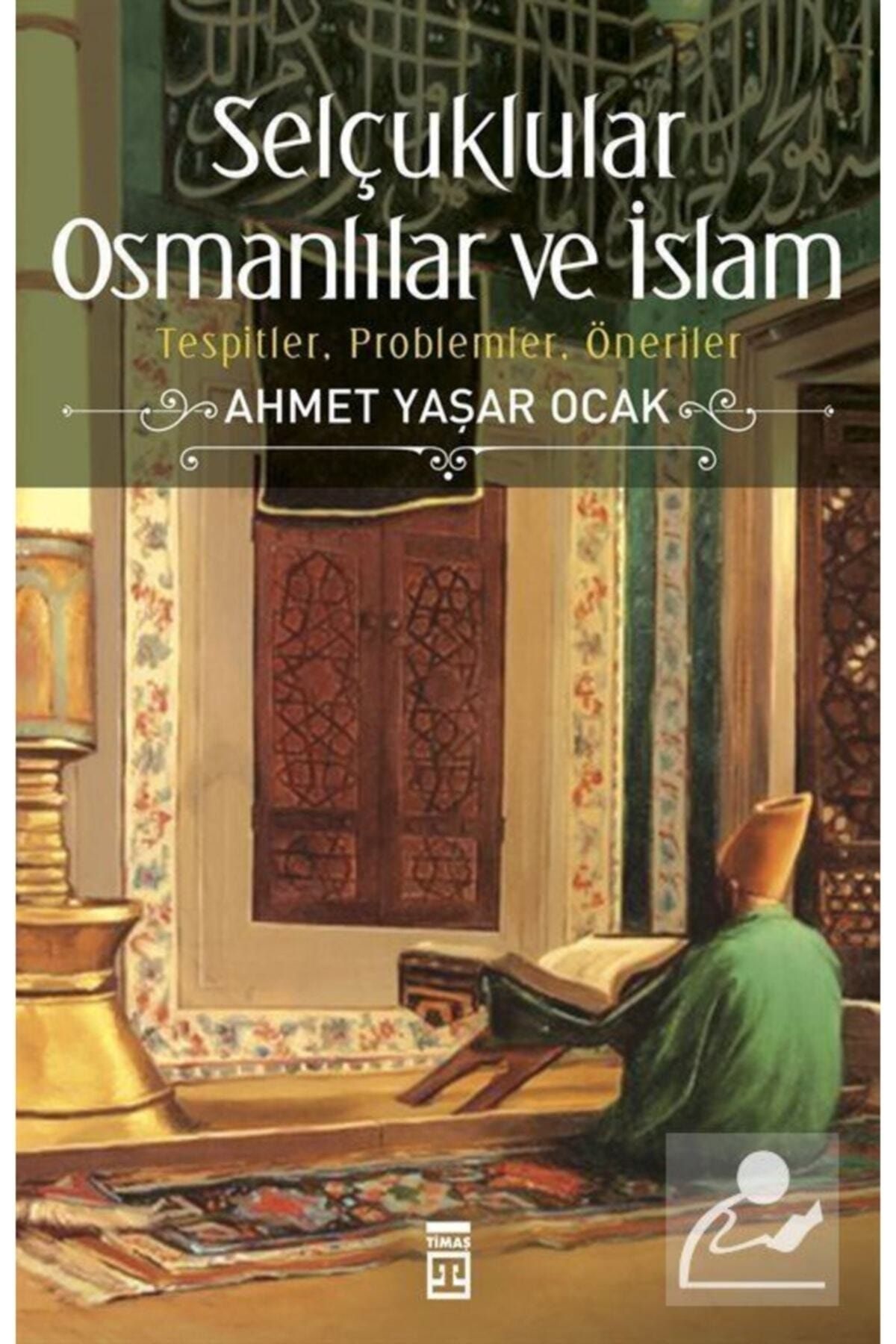Timaş Yayınları Selçuklular Osmanlılar Ve Islam - - Ahmet Yaşar Ocak Kitabı