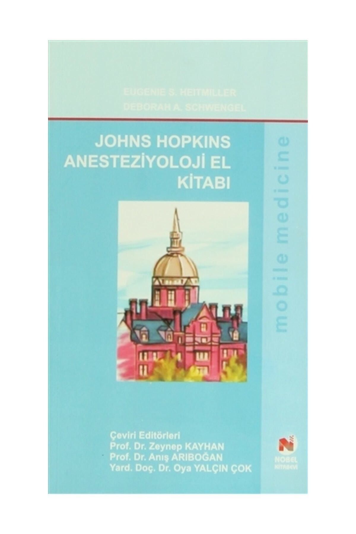 Adana Nobel Kitabevi John Hopkins Anesteziyoloji El Kitabı - Deborah A.Schwengel,Eugenie S.Heitmiller