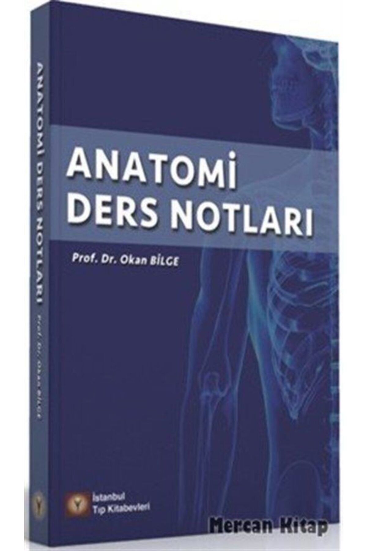 İstanbul Tıp Kitabevi Anatomi Ders Notları / Okan Bilge / İstanbul Tıp Kitabevi / 9786059528900