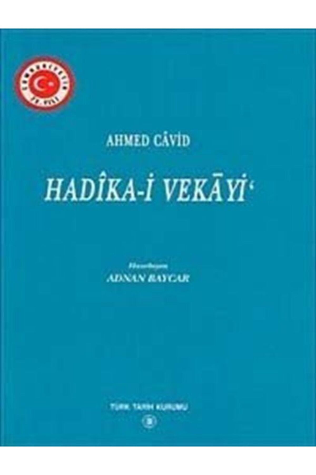 Türk Tarih Kurumu Yayınları Ahmed Cavid Hadika-i Vekayi