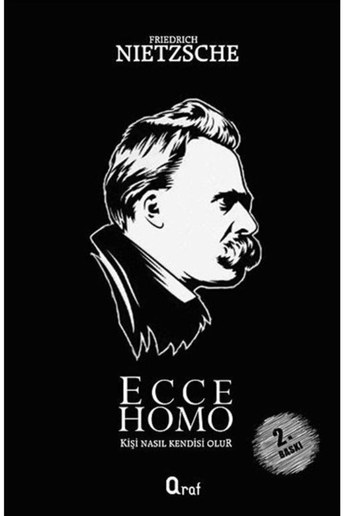 Araf Yayınları Ecce Homo - Friedrich Wilhelm Nietzsche 9786054533923