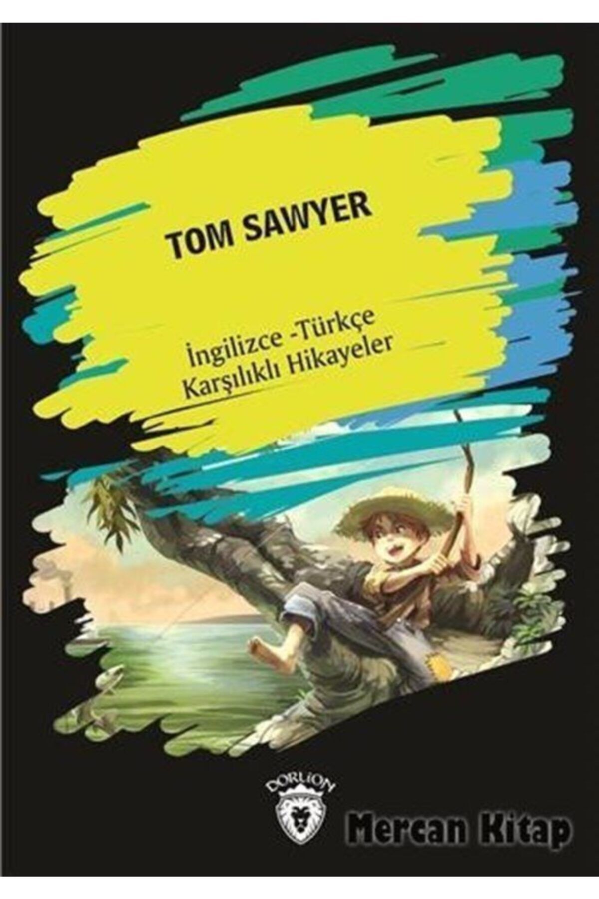 Dorlion Yayınları Tom Sawyer (ingilizce - Türkçe Karşılıklı Hikayeler)
