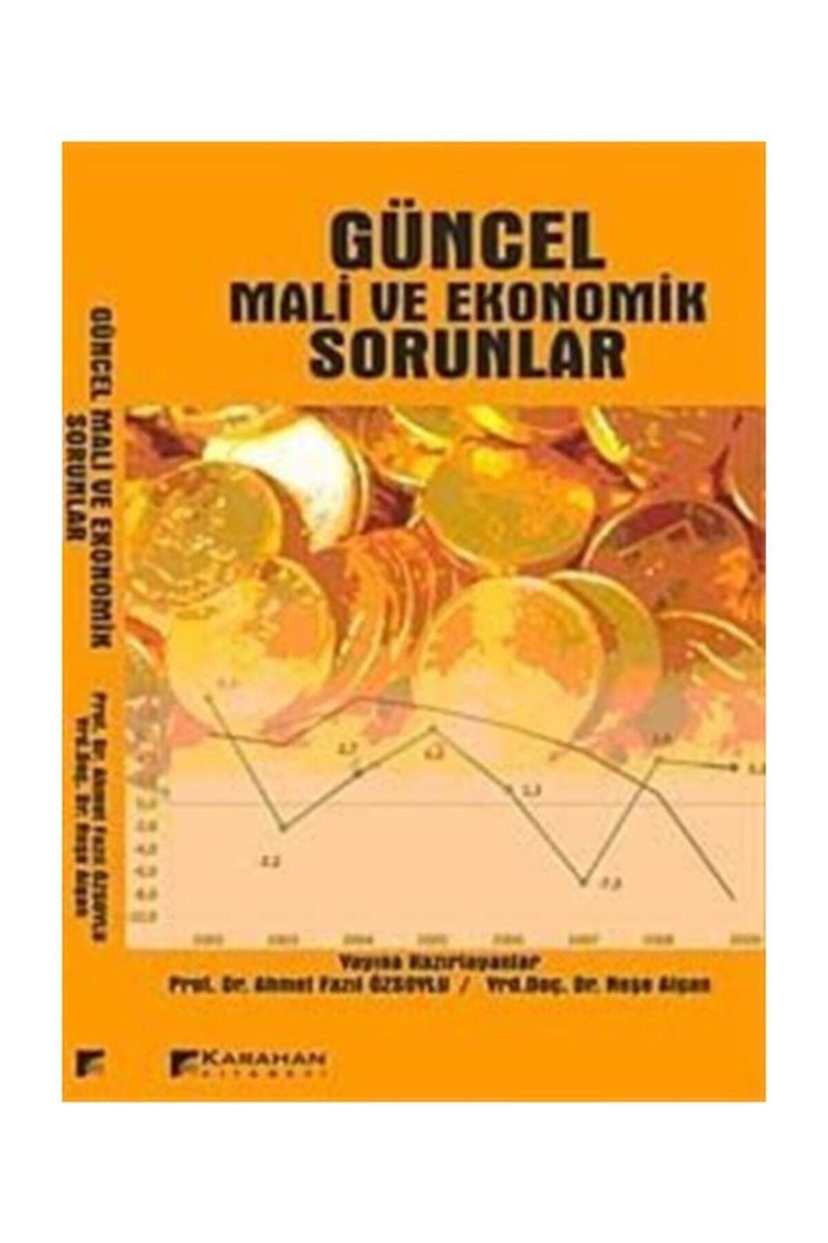Karahan Kitabevi Güncel Mali Ve Ekonomik Sorunlar - Ahmet Fazıl Özsoylu,neşe Algan