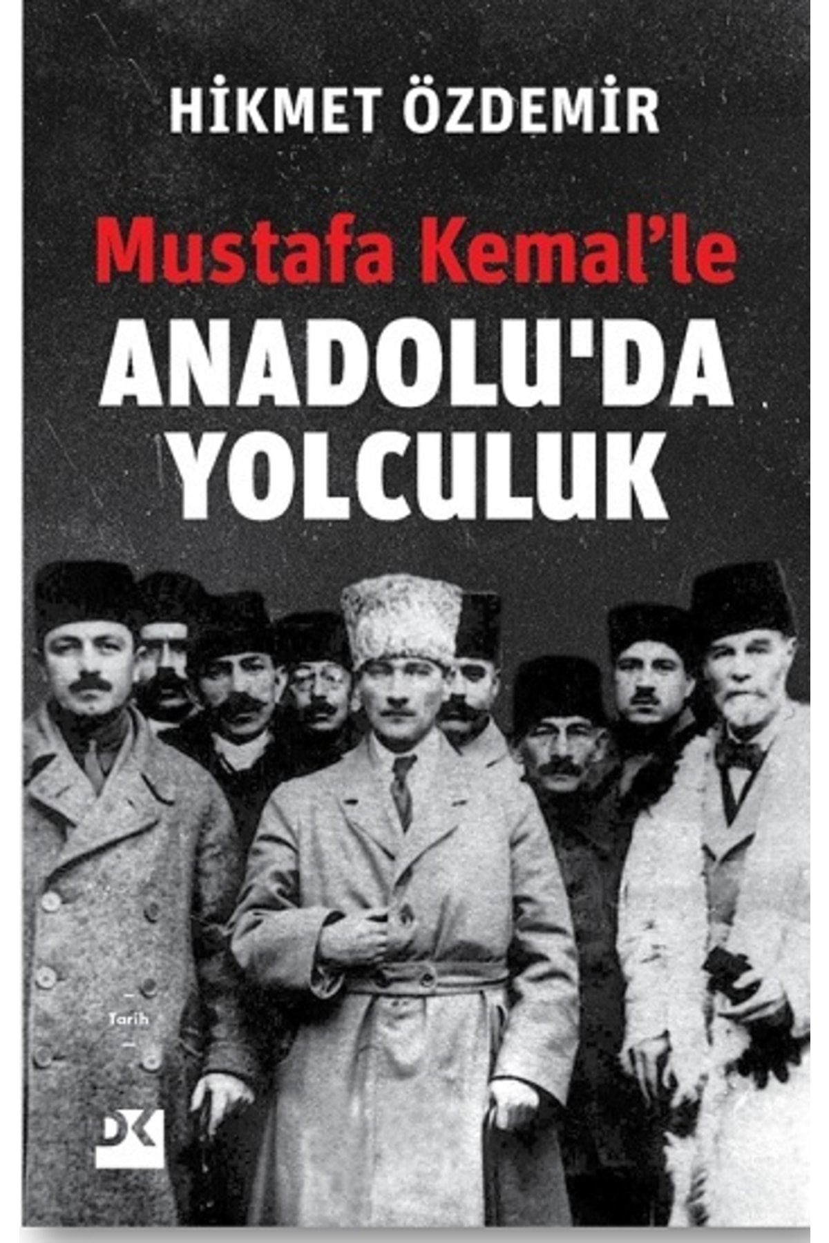 Doğan Kitap Mustafa Kemal Le Anadolu Da Yolculuk