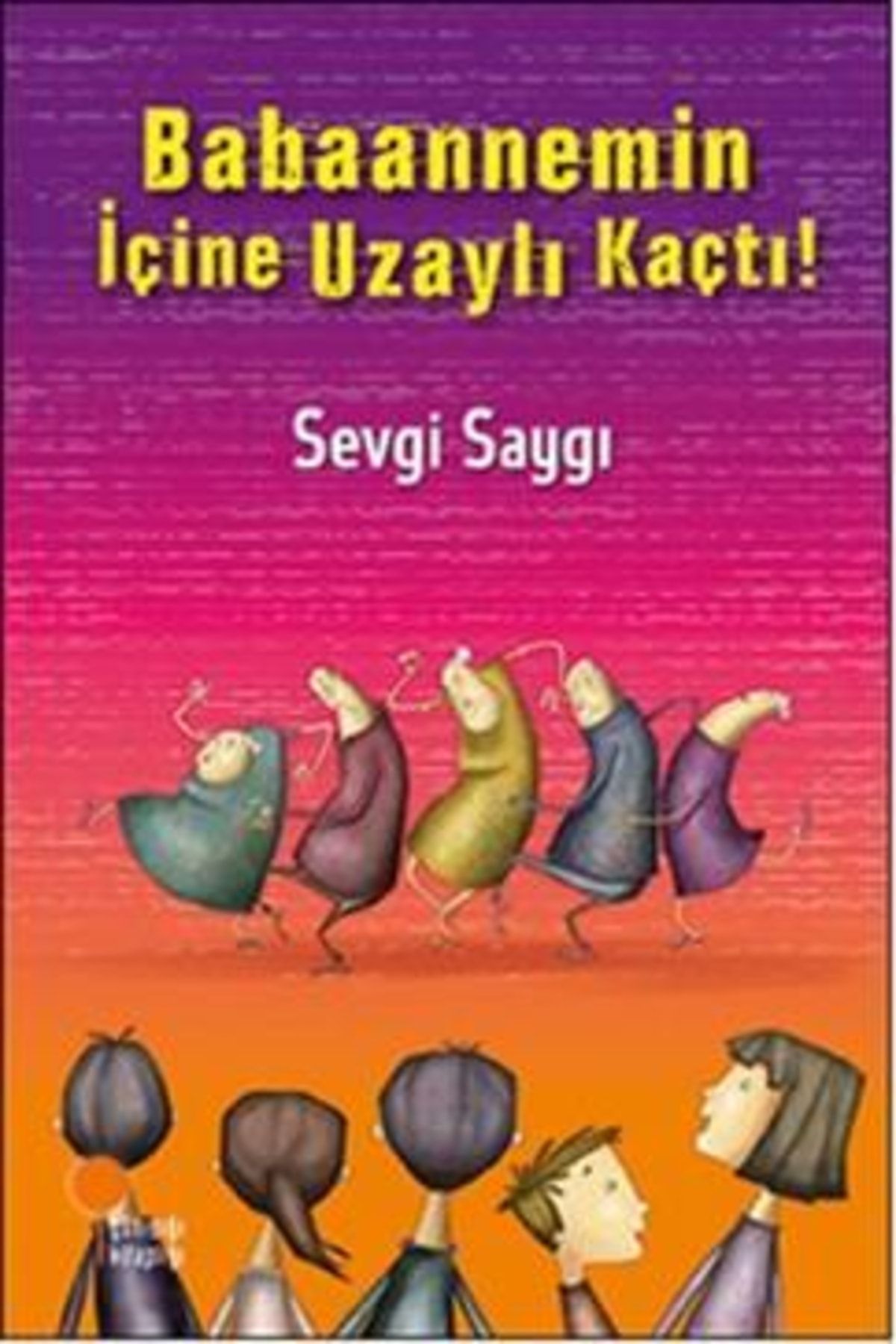 Günışığı Kitaplığı Babaannemin Içine Uzaylı Kaçtı! - Sevgi Saygı