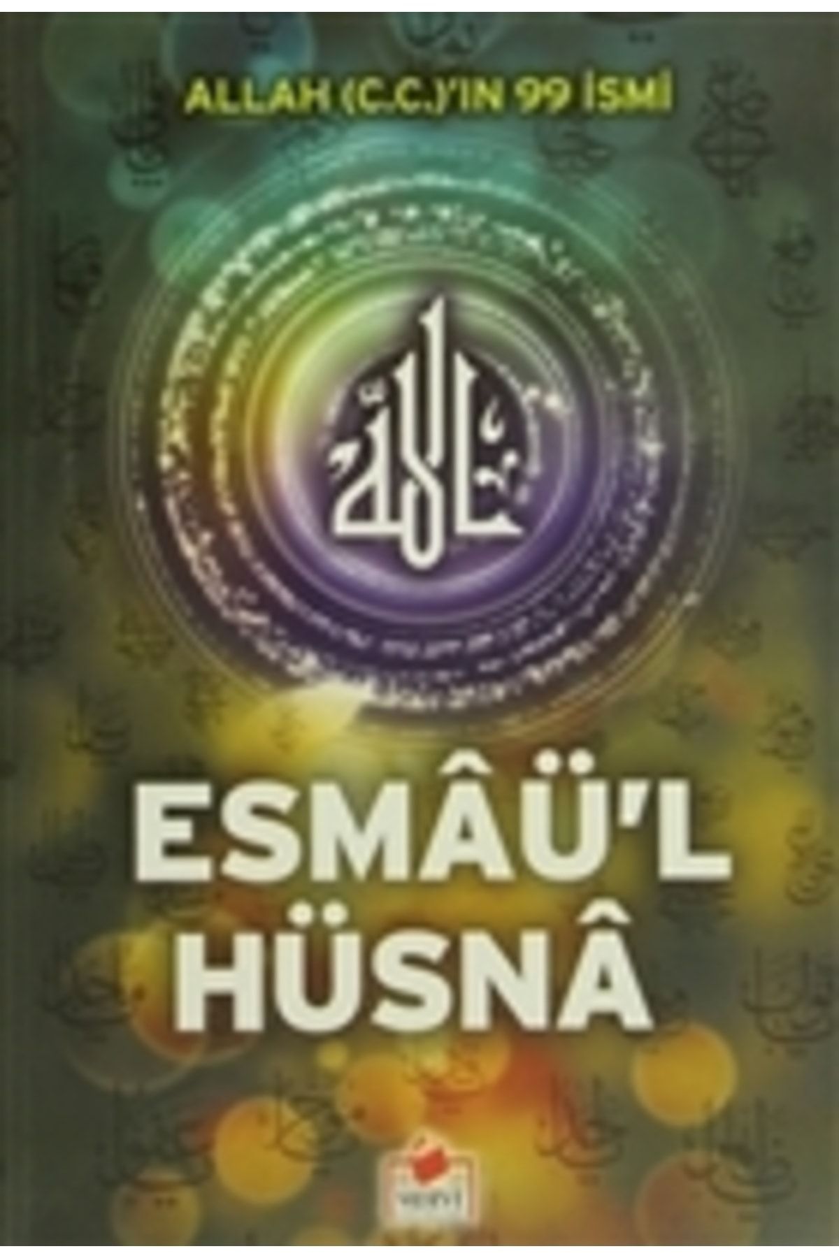 Merve Yayınları Allah(c.c)'ın 99 Ismi Esmaü'l Hüsna (esma-003) / Mahmut Atalay / / 9799758524814