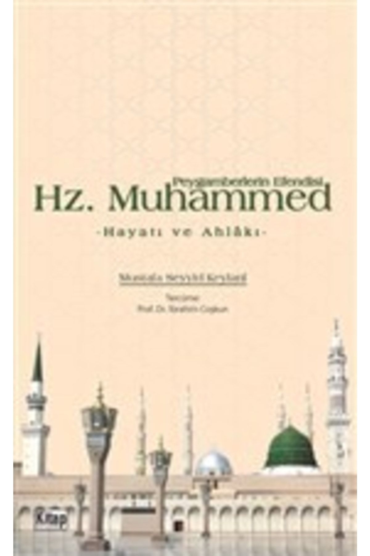 Kitap Dünyası Peygamberlerin Efendisi Hz. Muhammed Hayatı Ve Ahlakı