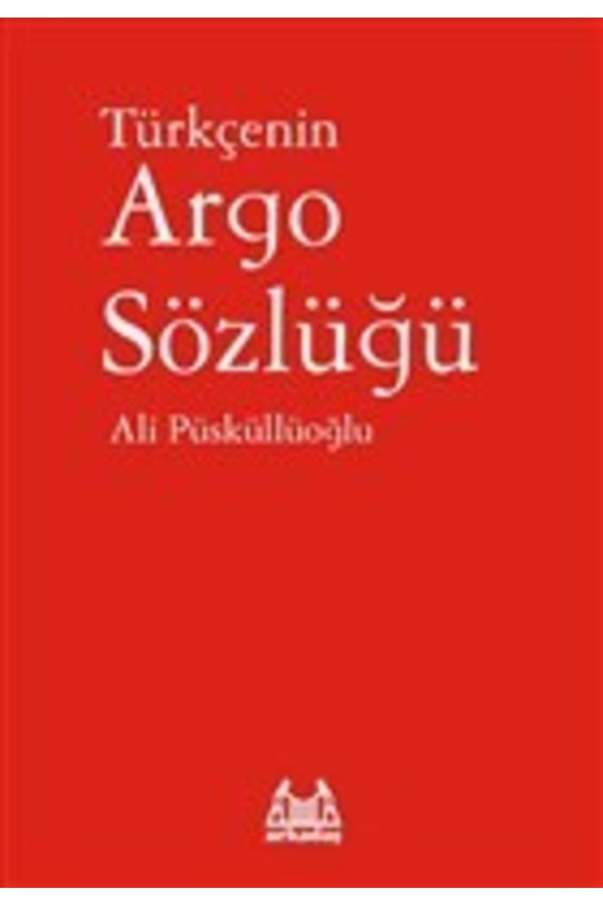 Arkadaş Yayıncılık Türkçenin Argo Sözlüğü