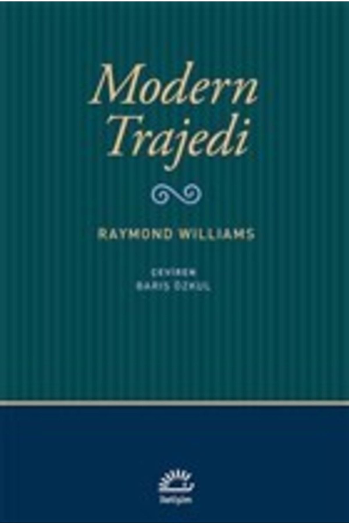 İletişim Yayınları Modern Trajedi / Raymond Williams / / 9789750524080
