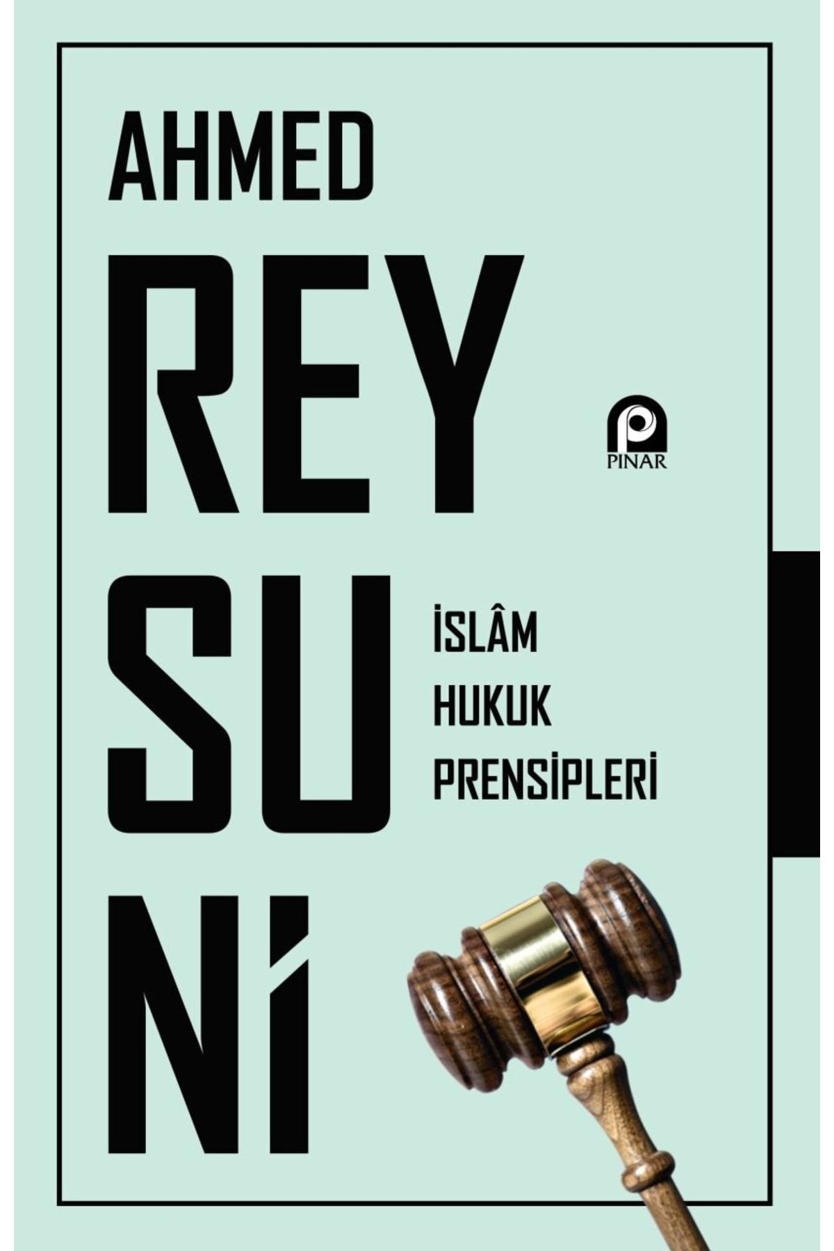 Pınar Yayınları Islam Hukuk Prensipleri / Ahmed Reysuni / / 9789753525022