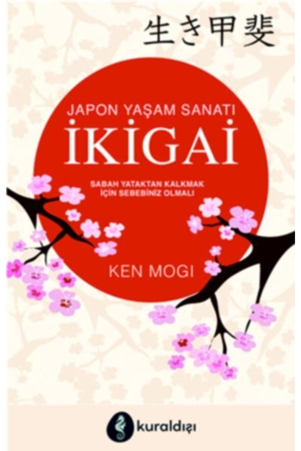 Kuraldışı Yayınları Bsrl Ikigai-japon Yaşam Sanatı - Ken Mogi