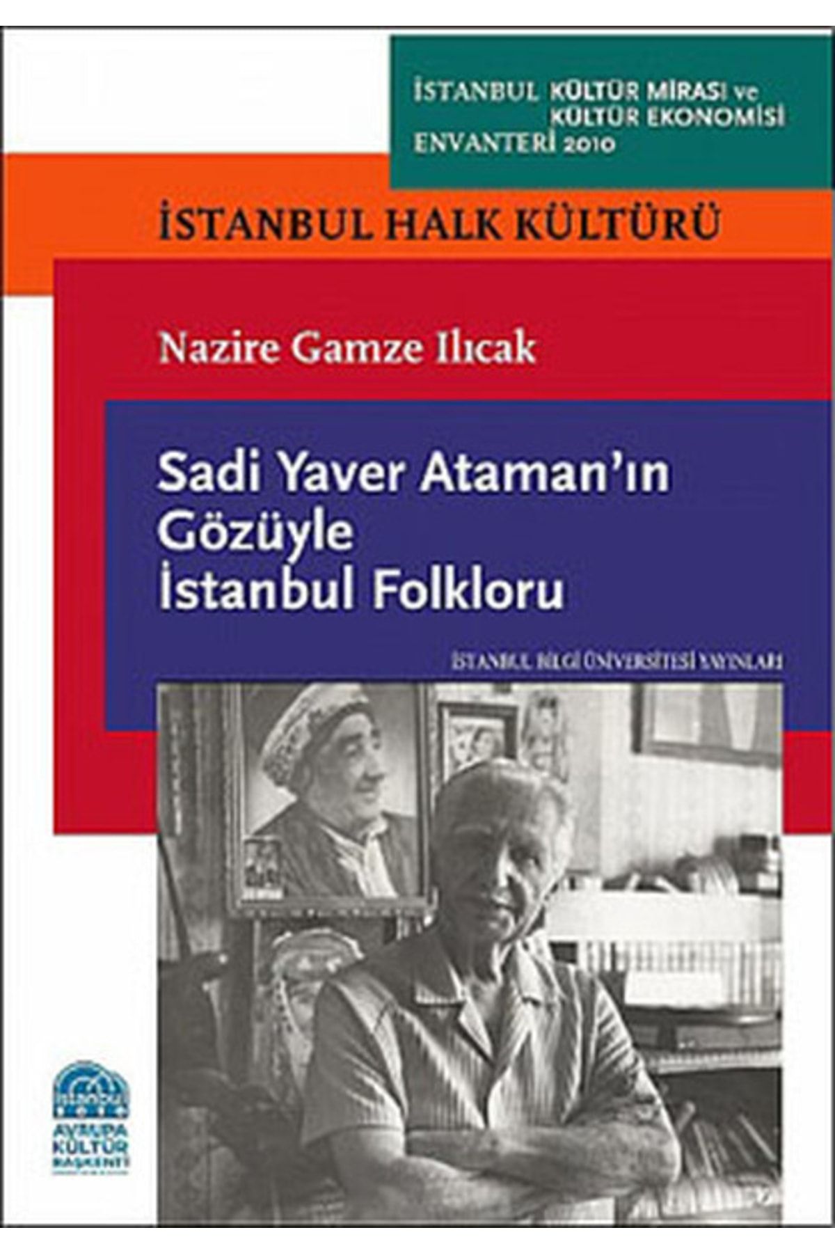 İstanbul Bilgi Üniversitesi Yayınları Sadi Yaver Ataman'ın Gözüyle Istanbul Folkloru