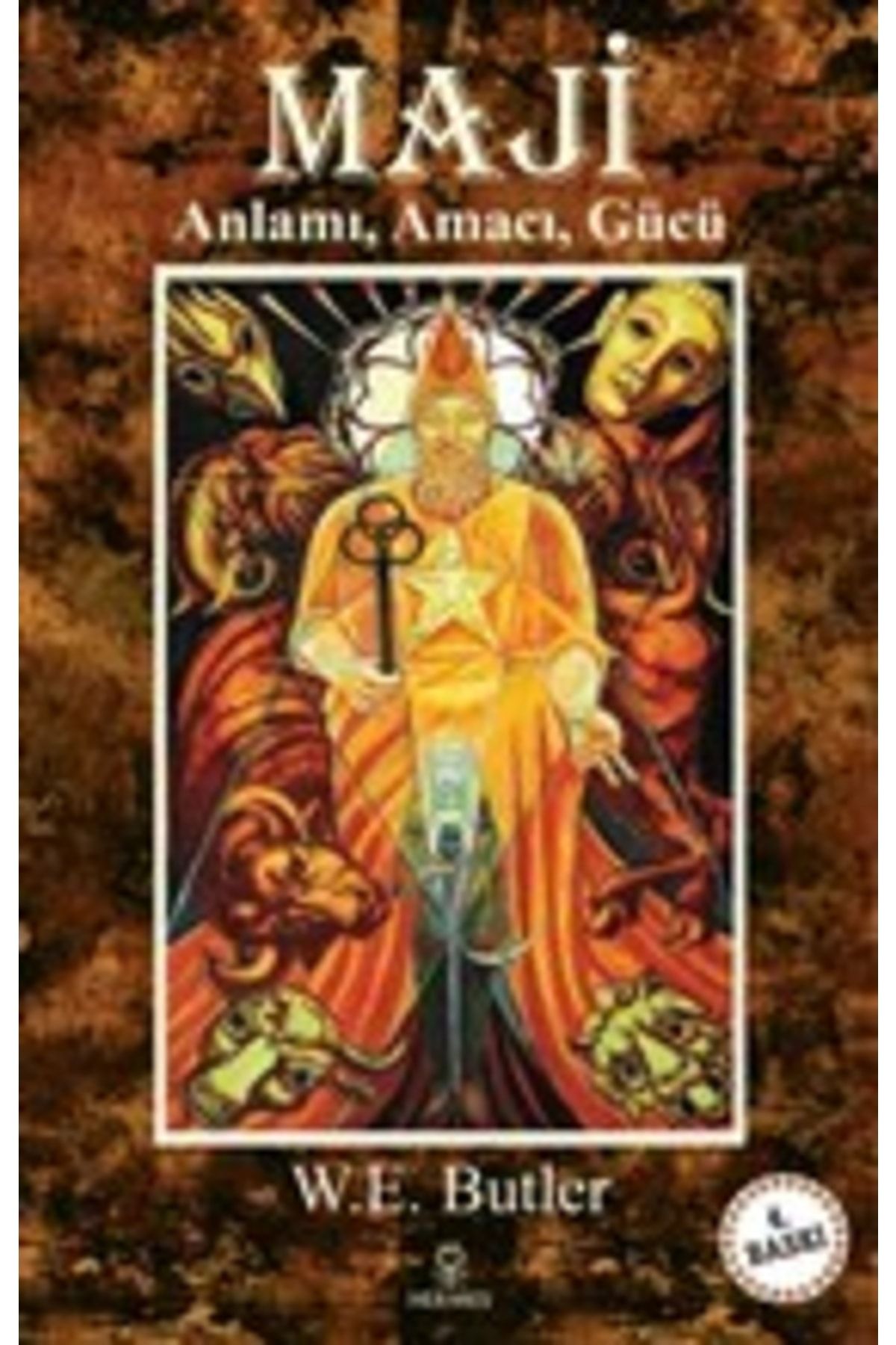 Hermes Yayınları Maji - Anlamı, Amacı, Gücü / W. E. Butler / Hermes Yayınları / 9786057255075