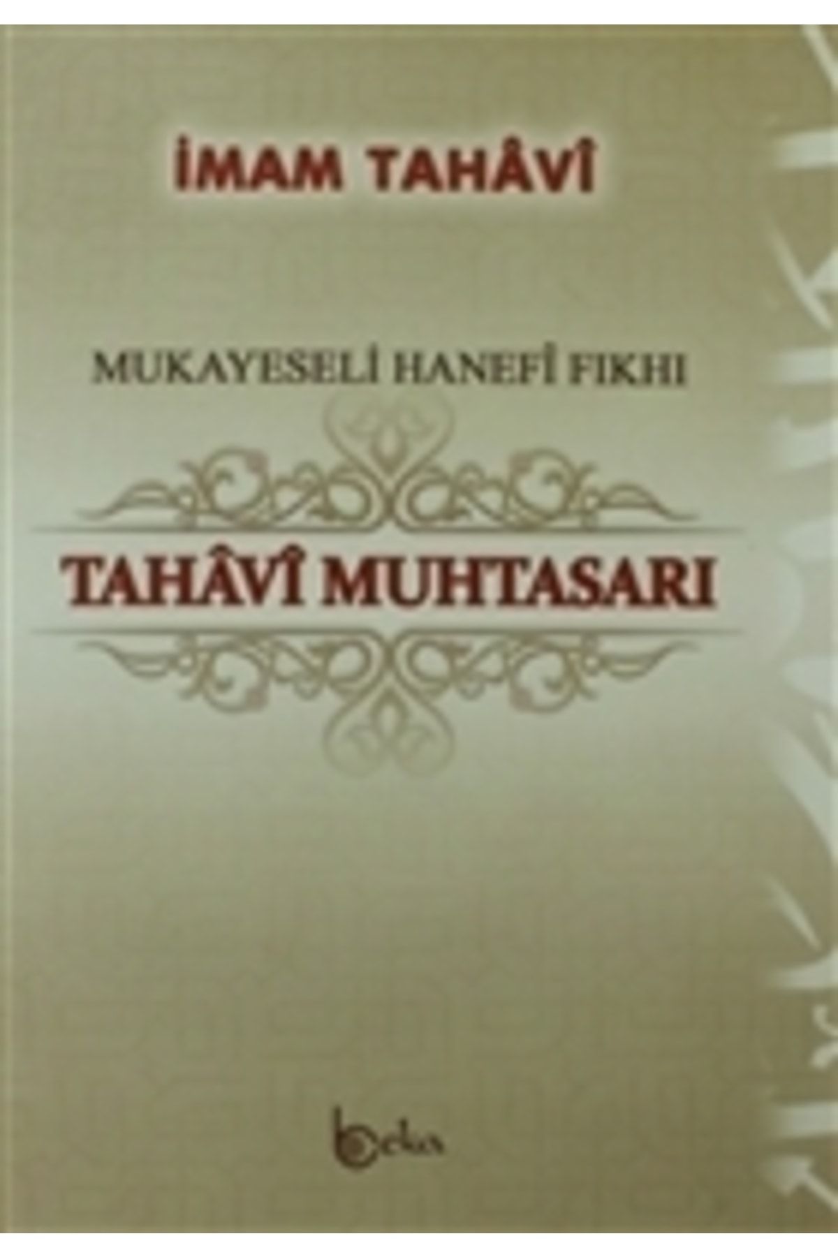 Beka Yayınları Tahavi Muhtasarı / Imam Tahavi / / 9786054486748